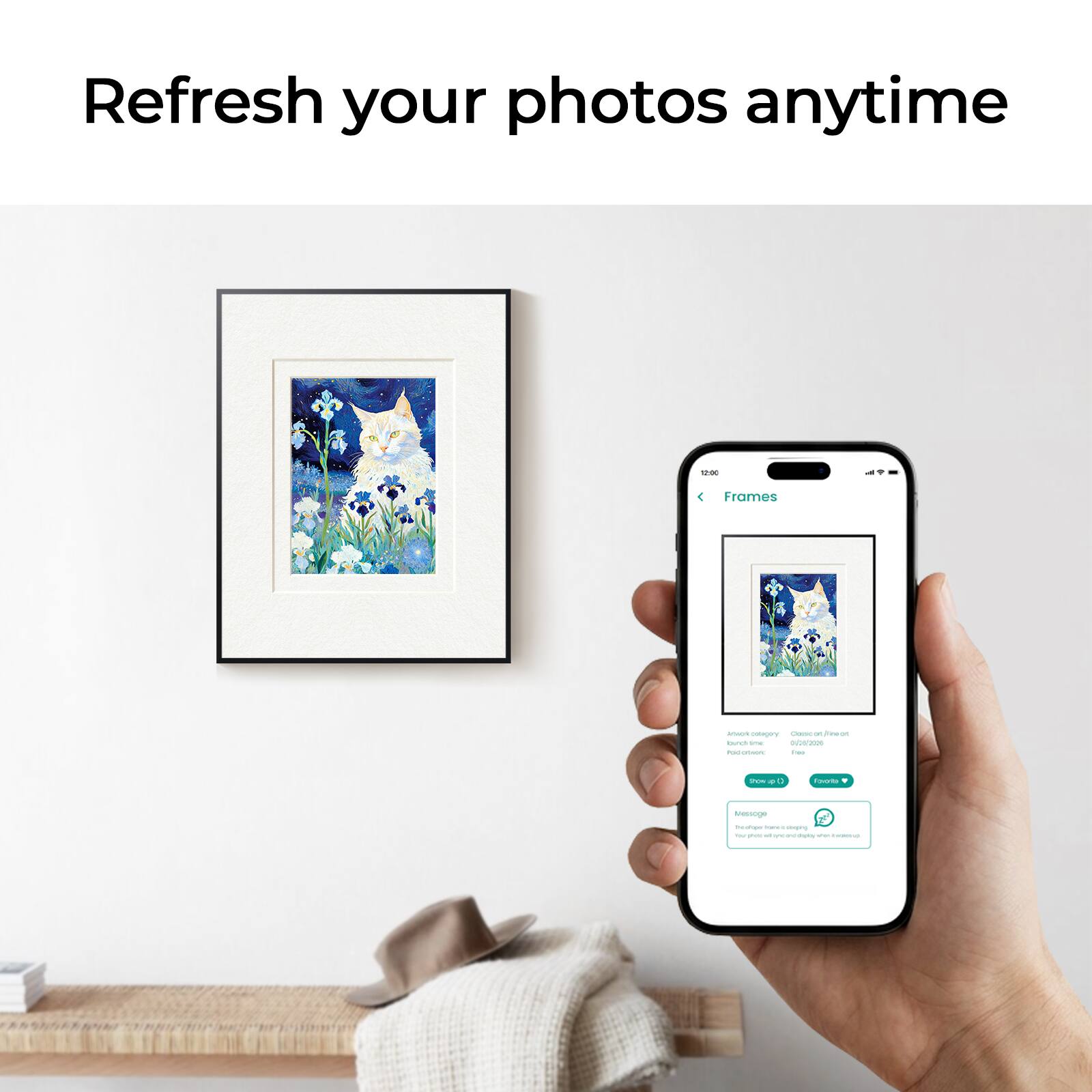 Refresh your photos anytime  
Frames