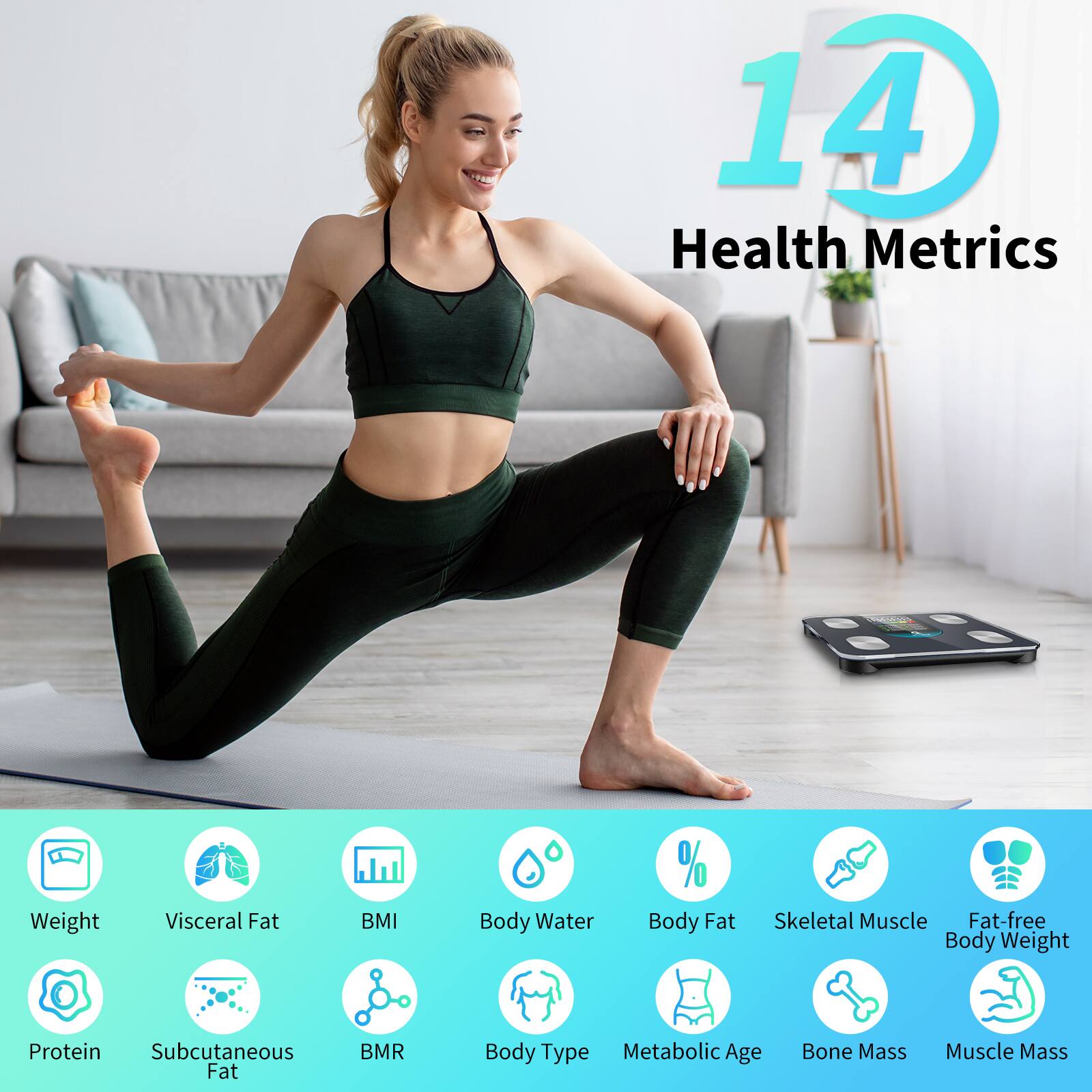 14 Health Metrics

- Weight
- Visceral Fat
- BMI
- Body Water
- Body Fat
- Skeletal Muscle
- Fat-free Body Weight
- Protein
- Subcutaneous Fat
- BMR
- Body Type
- Metabolic Age
- Bone Mass
- Muscle Mass