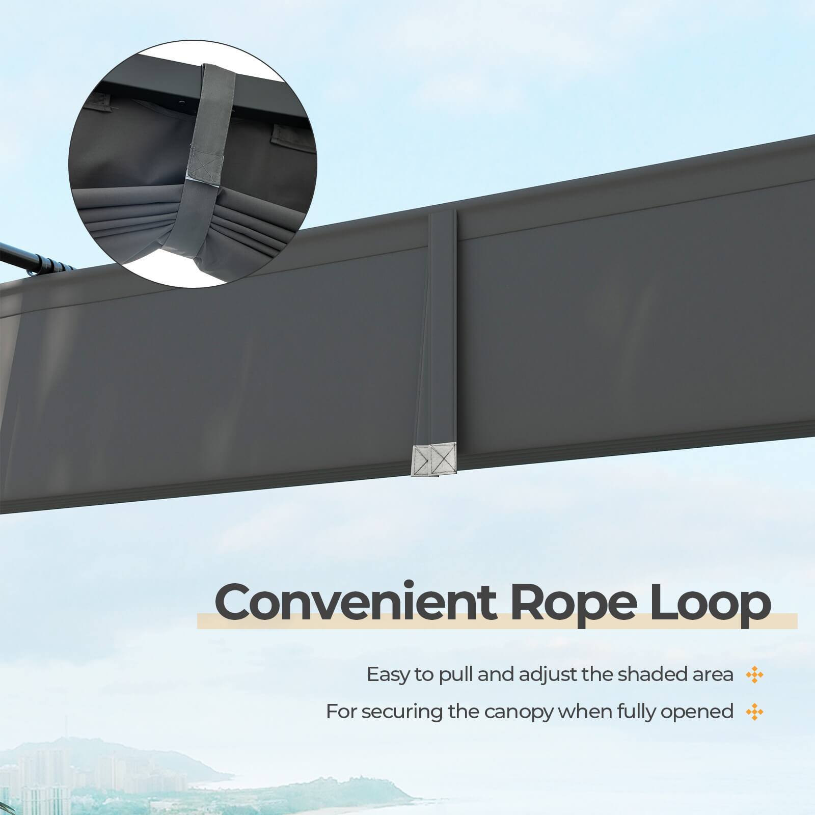 Convenient Rope Loop

Easy to pull and adjust the shaded area  
For securing the canopy when fully opened
