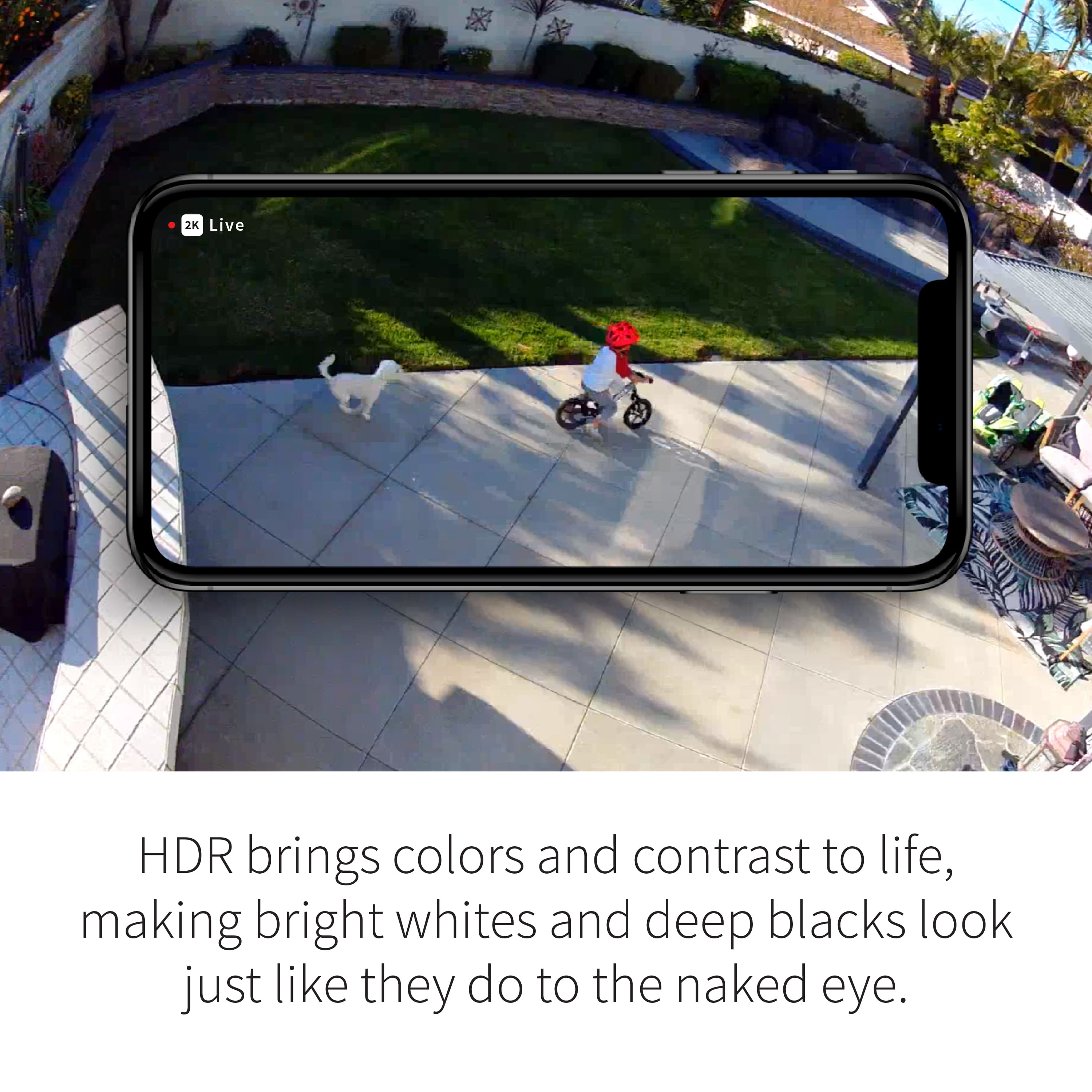 The text on the image reads: "2K Live HDR brings colors and contrast to life, making bright whites and deep blacks look just like they do to the naked eye."