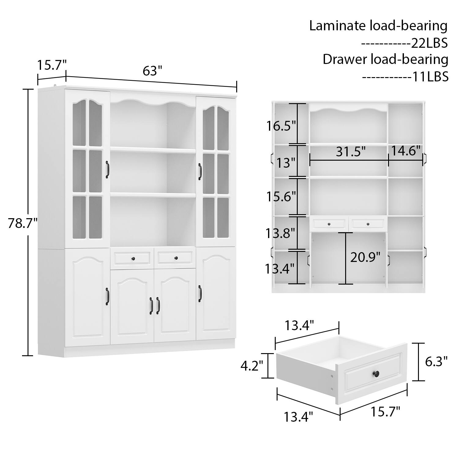 Laminate load-bearing 22LBS
Drawer load-bearing 11LBS
15.7" 63" 78.7"
16.5" 13" 31.5" 14.6" 15.6" 13.8" 13.4" 20.9" 13.4" 4.2" 6.3" 13.4" 15.7"