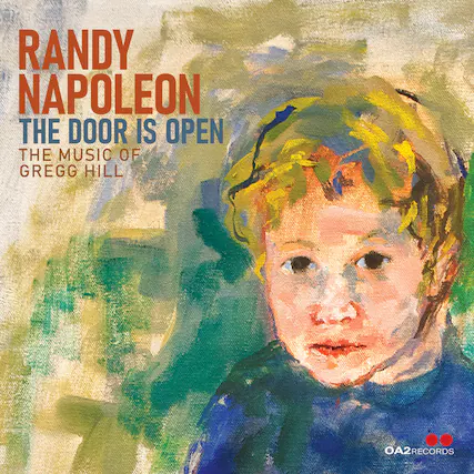 RANDY NAPOLEON
THE DOOR IS OPEN
THE MUSIC OF GREGG HILL
OA2 RECORDS