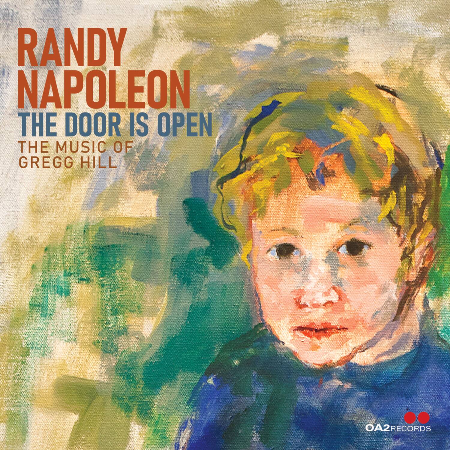 RANDY NAPOLEON  
THE DOOR IS OPEN  
THE MUSIC OF GREGG HILL  

OA2 RECORDS