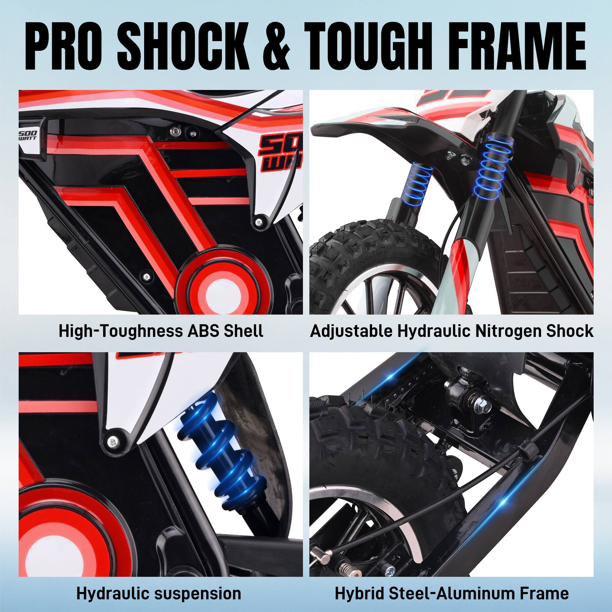 PRO SHOCK & TOUGH FRAME

- High-Toughness ABS Shell
- Adjustable Hydraulic Nitrogen Shock
- Hydraulic suspension
- Hybrid Steel-Aluminum Frame