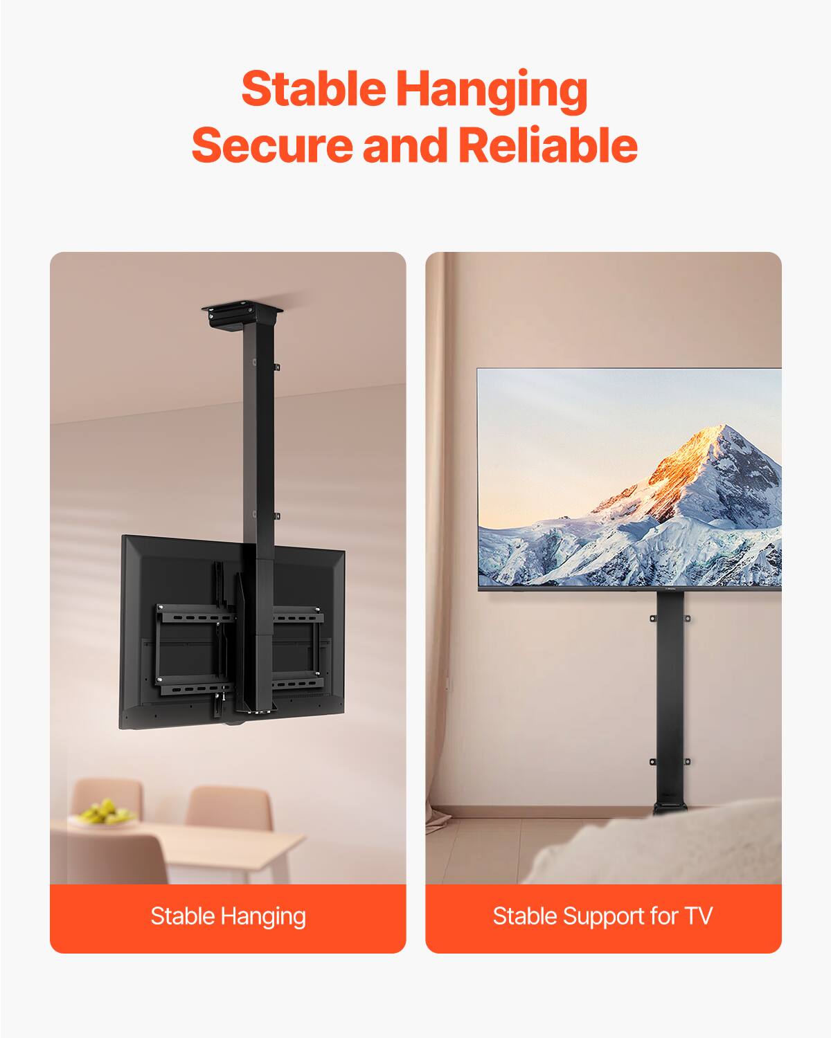 Stable Hanging  
Secure and Reliable  

Stable Hanging  

Stable Support for TV