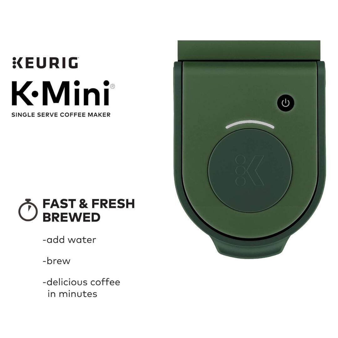 KEURIG  
K·Mini  
SINGLE SERVE COFFEE MAKER  

FAST & FRESH BREWED  
- add water  
- brew  
- delicious coffee in minutes