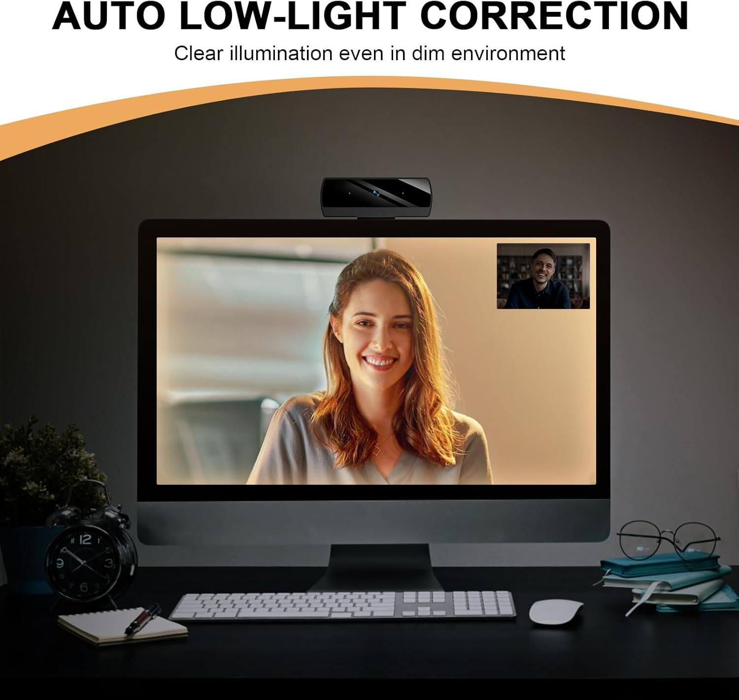 AUTO LOW-LIGHT CORRECTION  
Clear illumination even in dim environment