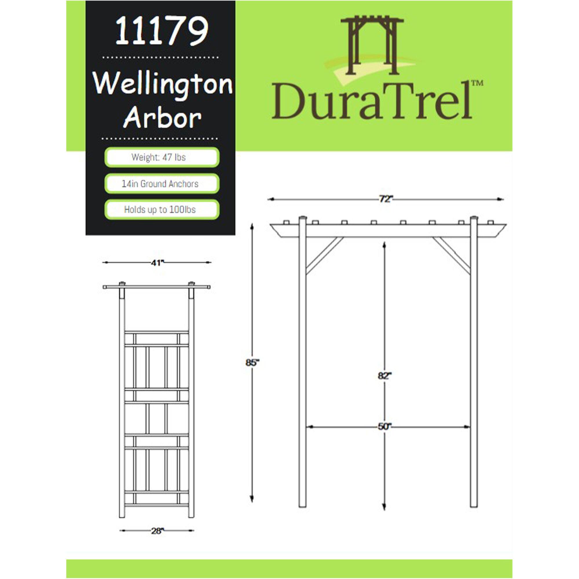 11179 Wellington Arbor DuraTrel  
Weight: 47 lbs  
14in Ground Anchors  
Holds up to 100lbs  

Dimensions:  
- Width: 72"  
- Height: 85"  
- Depth: 50"  
- Width of Top Rail: 41"  
- Width of Bottom Rail: 28"