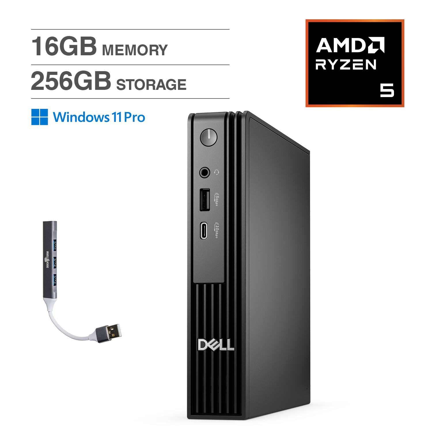 16GB MEMORY  
256GB STORAGE  
AMD RYZEN 5  
Windows 11 Pro
