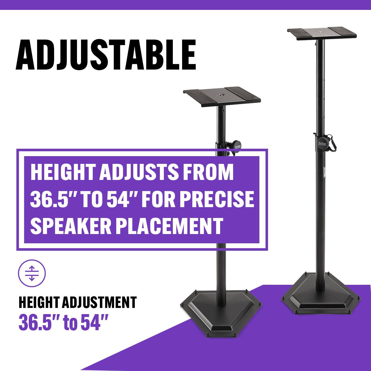 ADJUSTABLE HEIGHT ADJUSTS FROM 36.5" TO 54" FOR PRECISE SPEAKER PLACEMENT HEIGHT ADJUSTMENT 36.5" to 54"