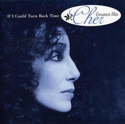 If I Could Turn Back Time  
Cher  
Greatest Hits