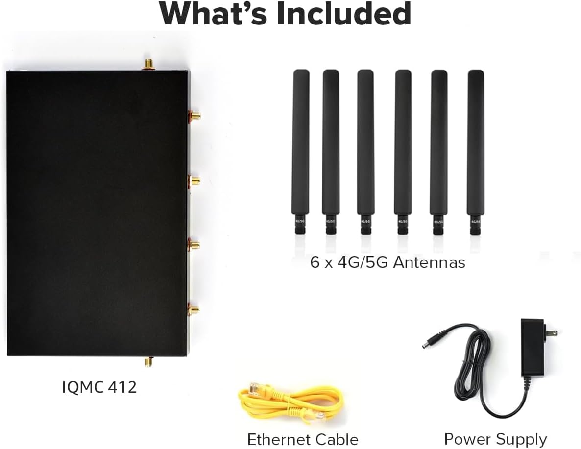 What's Included

- IQMC 412
- 6 x 4G/5G Antennas
- Ethernet Cable
- Power Supply