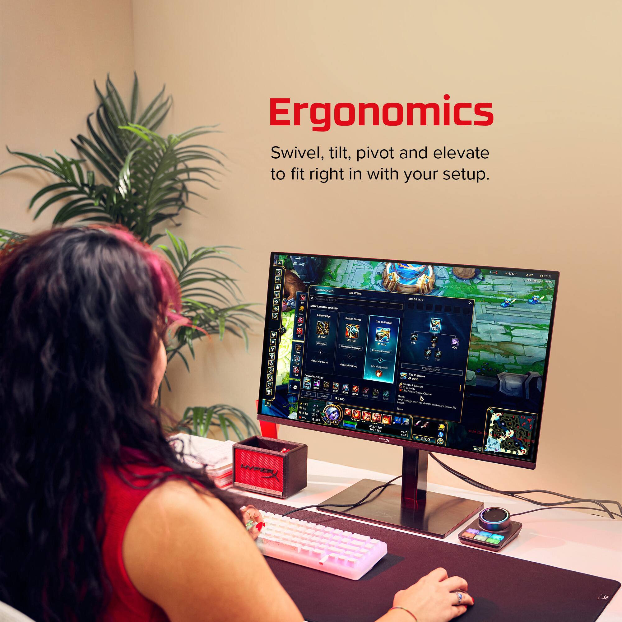 Ergonomics  
Swivel, tilt, pivot and elevate to fit right in with your setup.