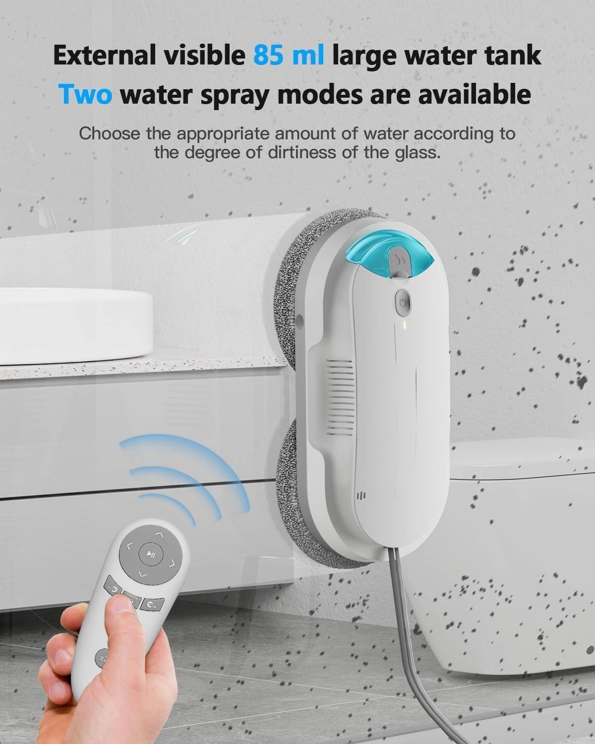 External visible 85 ml large water tank  
Two water spray modes are available  
Choose the appropriate amount of water according to the degree of dirtiness of the glass.