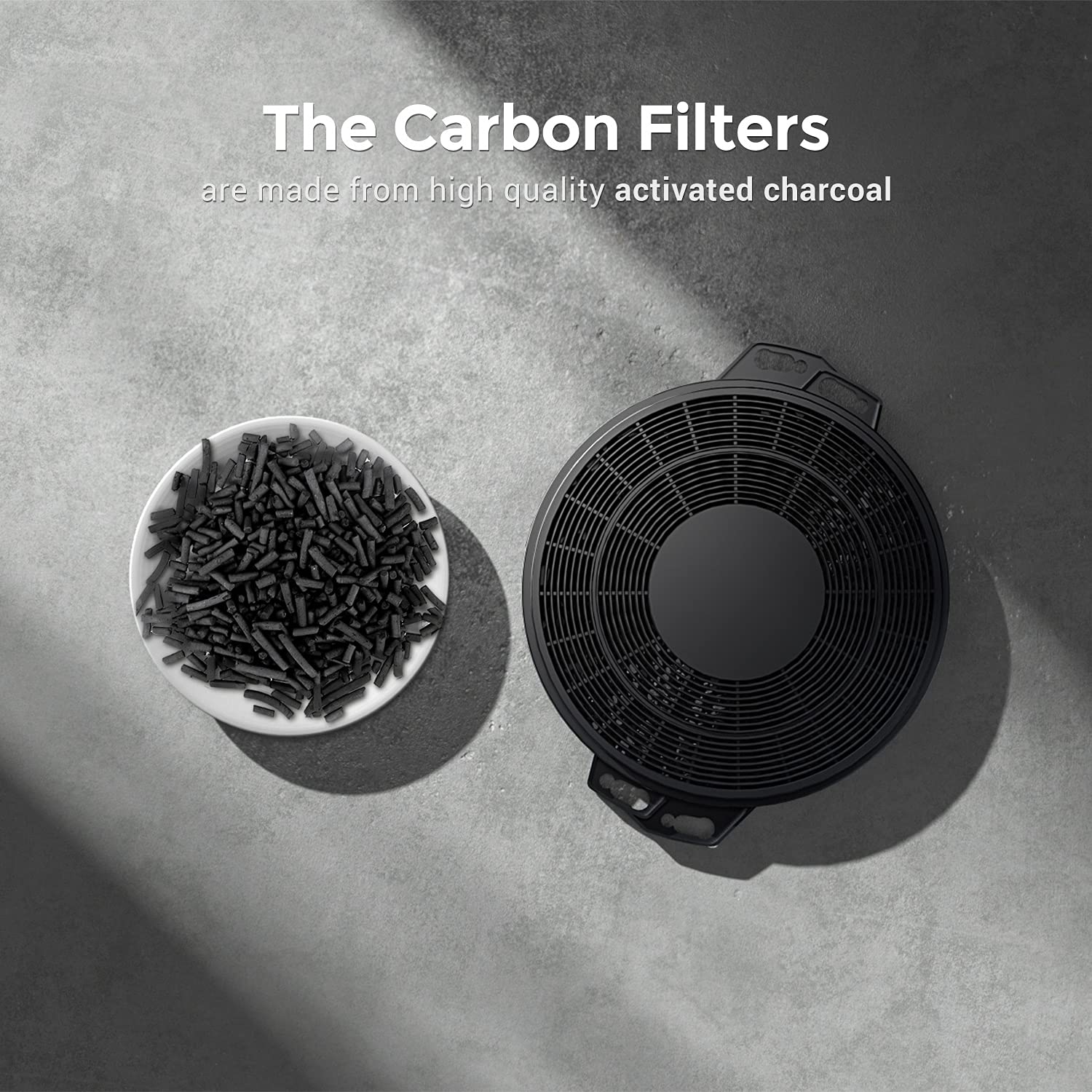 The Carbon Filters  
are made from high quality activated charcoal