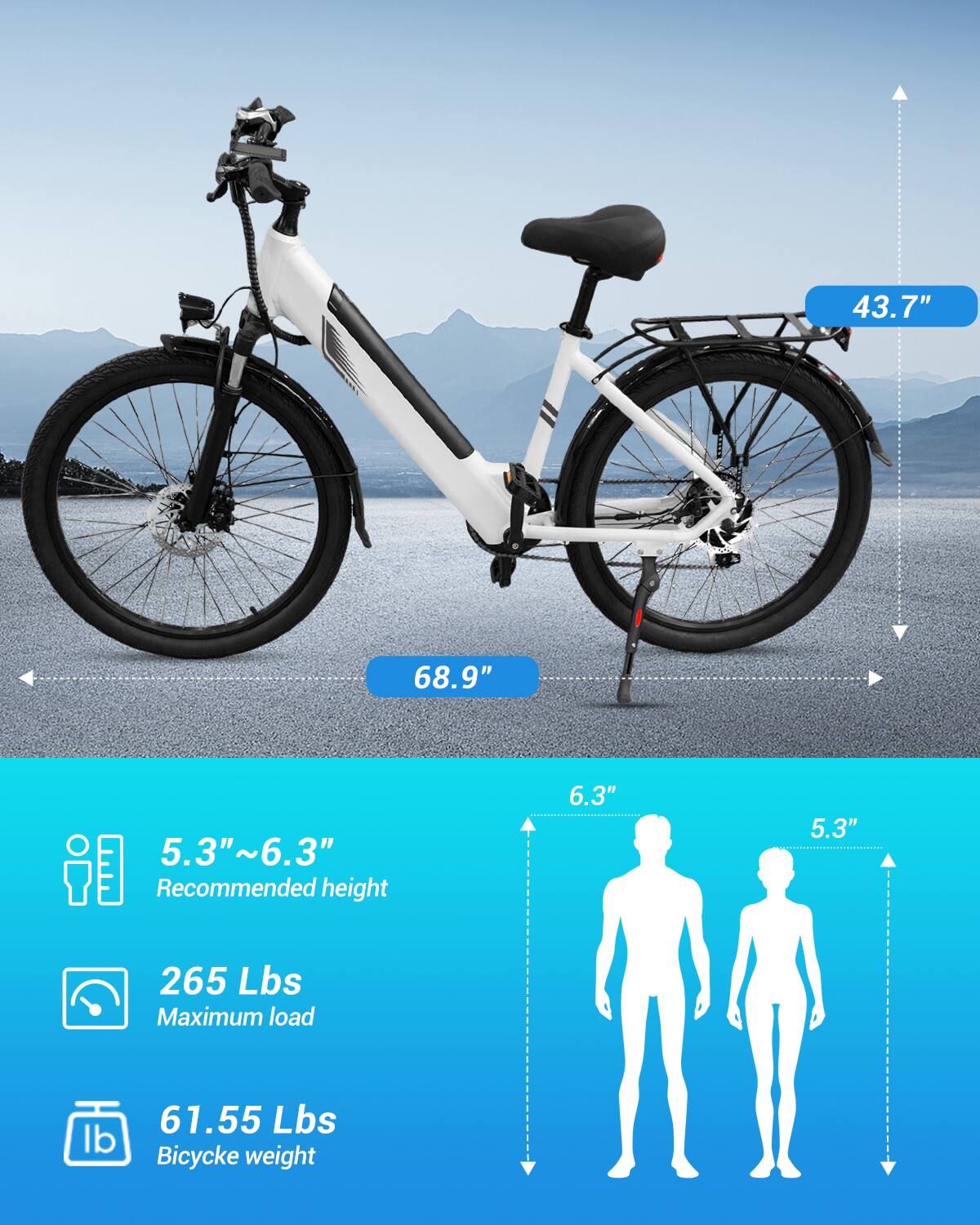 43.7"  
68.9"  
5.3"~6.3" Recommended height  
6.3"  
5.3"  
265 Lbs Maximum load  
61.55 Lbs Bicycle weight