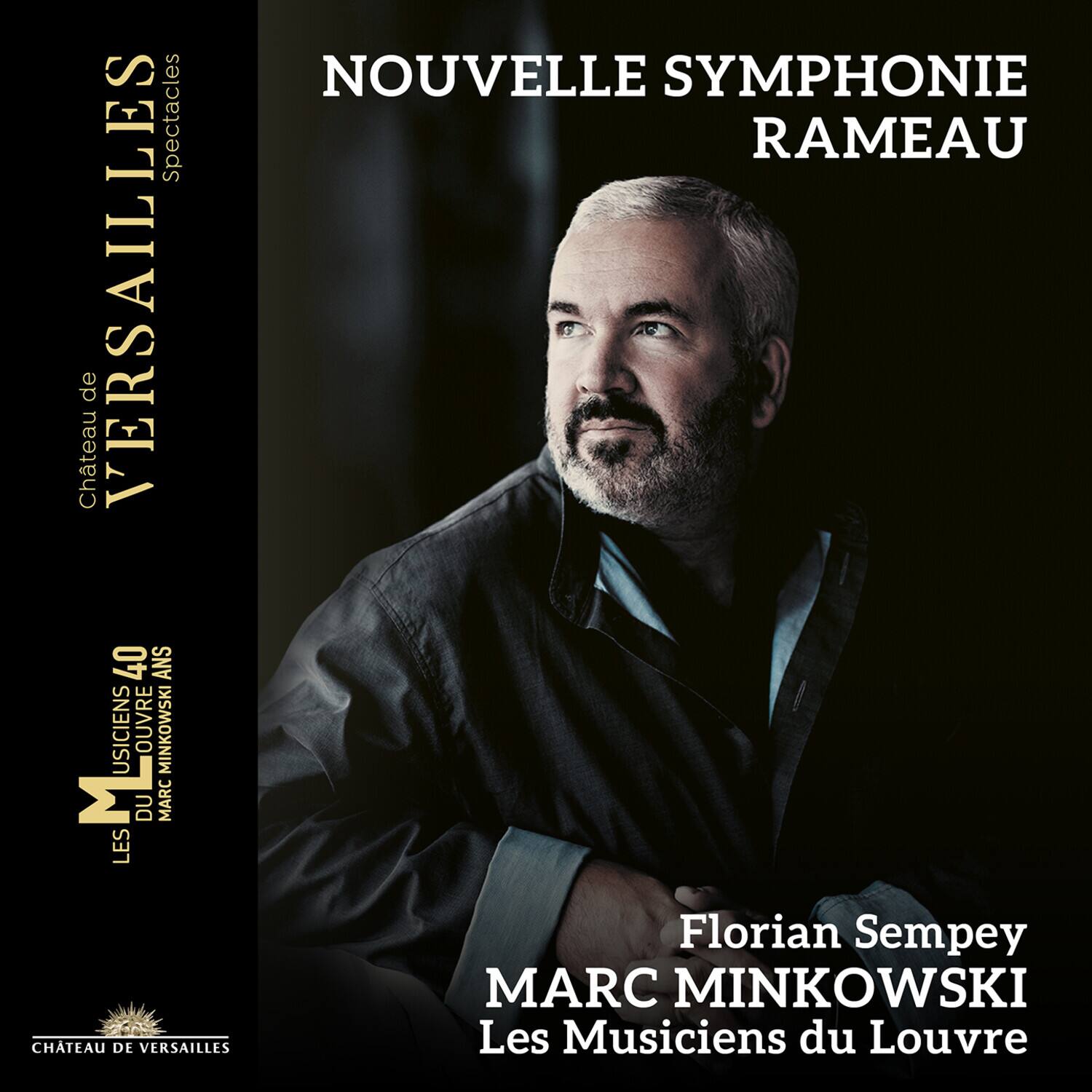 Château de VERSAILLES  
Spectacles  

NOUVELLE SYMPHONIE RAMEAU  

LES MUSICIENS DU LOUVRE  
40 ANS  
MARC MINKOWSKI  

Florian Sempey  
MARC MINKOWSKI  
Les Musiciens du Louvre  

CHÂTEAU DE VERSAILLES