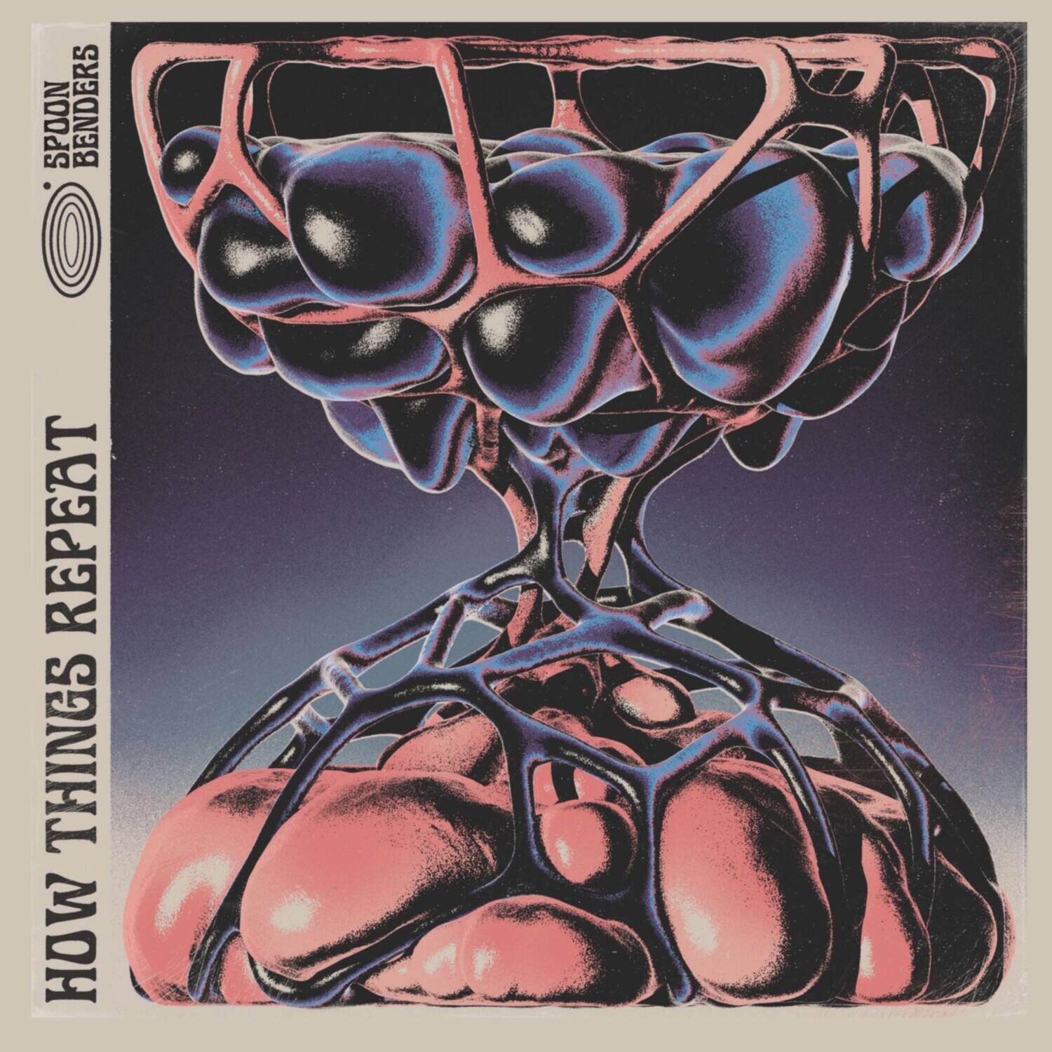 SPOON BENDERS  
HOW THINGS REPEAT