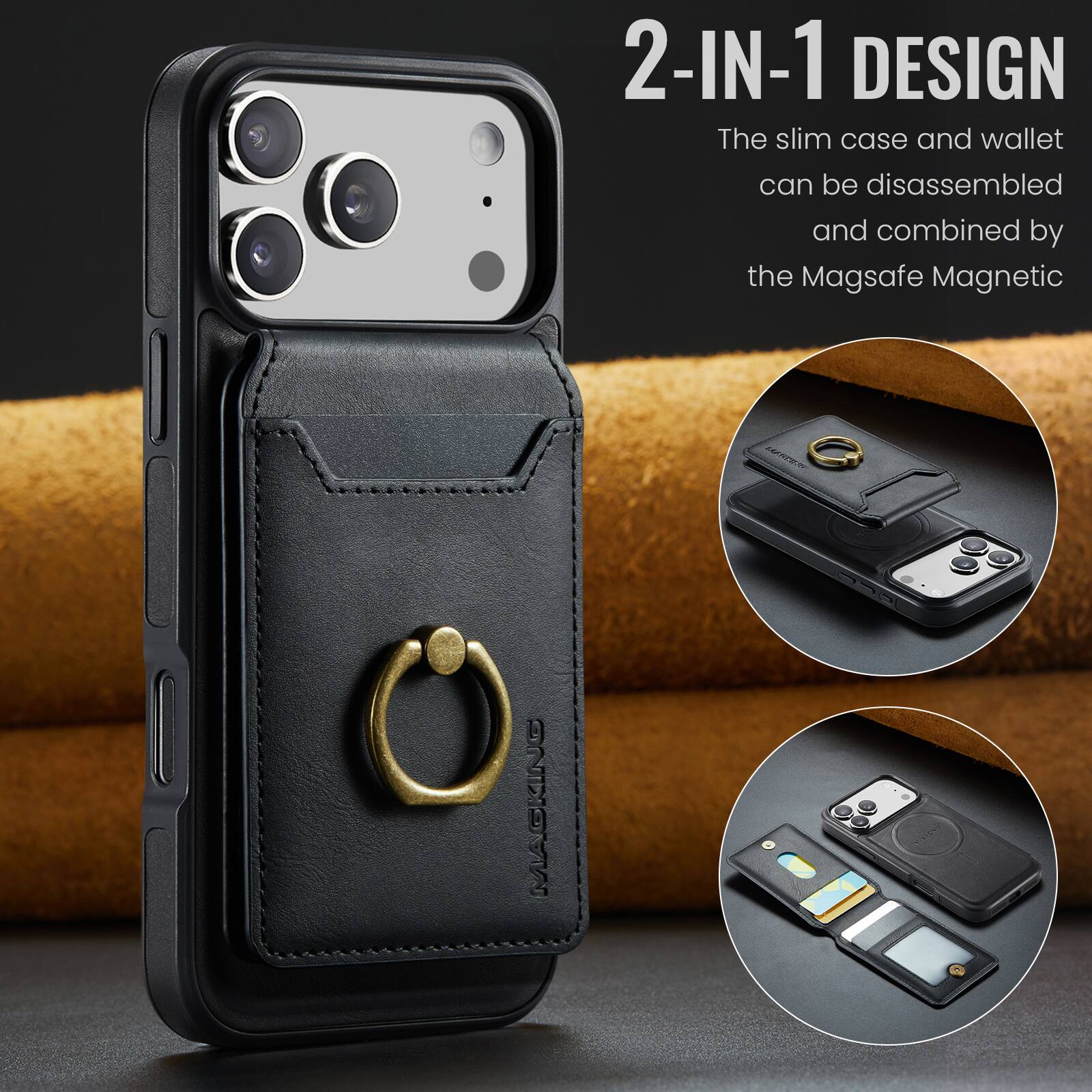 2-IN-1 DESIGN  
The slim case and wallet can be disassembled and combined by the Magsafe Magnetic