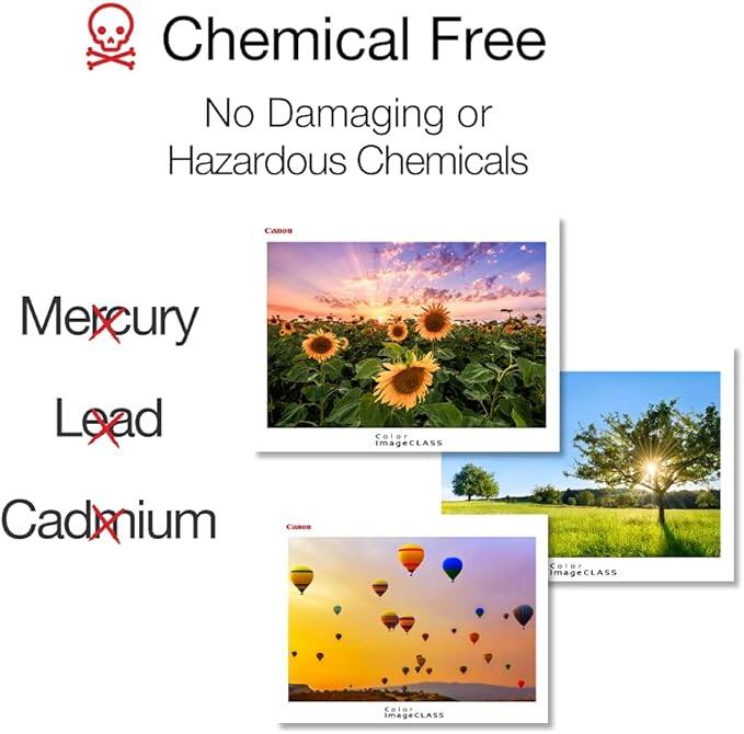 Chemical Free  
No Damaging or Hazardous Chemicals  

Mercury  
Lead  
Cadmium  

Color ImageCLASS  
Color ImageCLASS  
Color ImageCLASS