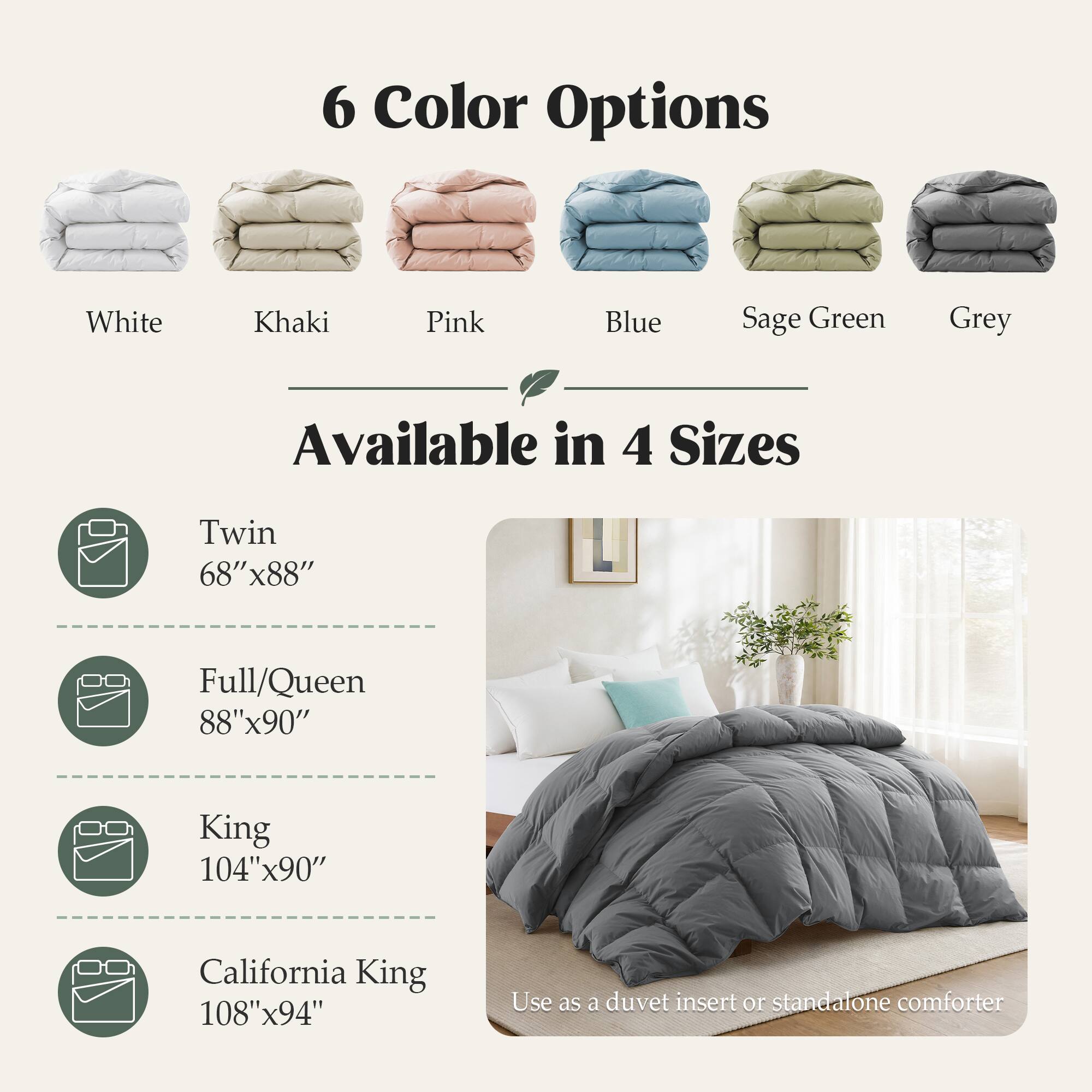 6 Color Options
- White
- Khaki
- Pink
- Blue
- Sage Green
- Grey

Available in 4 Sizes
- Twin: 68"x88"
- Full/Queen: 88"x90"
- King: 104"x90"
- California King: 108"x94"

Use as a duvet insert or standalone comforter