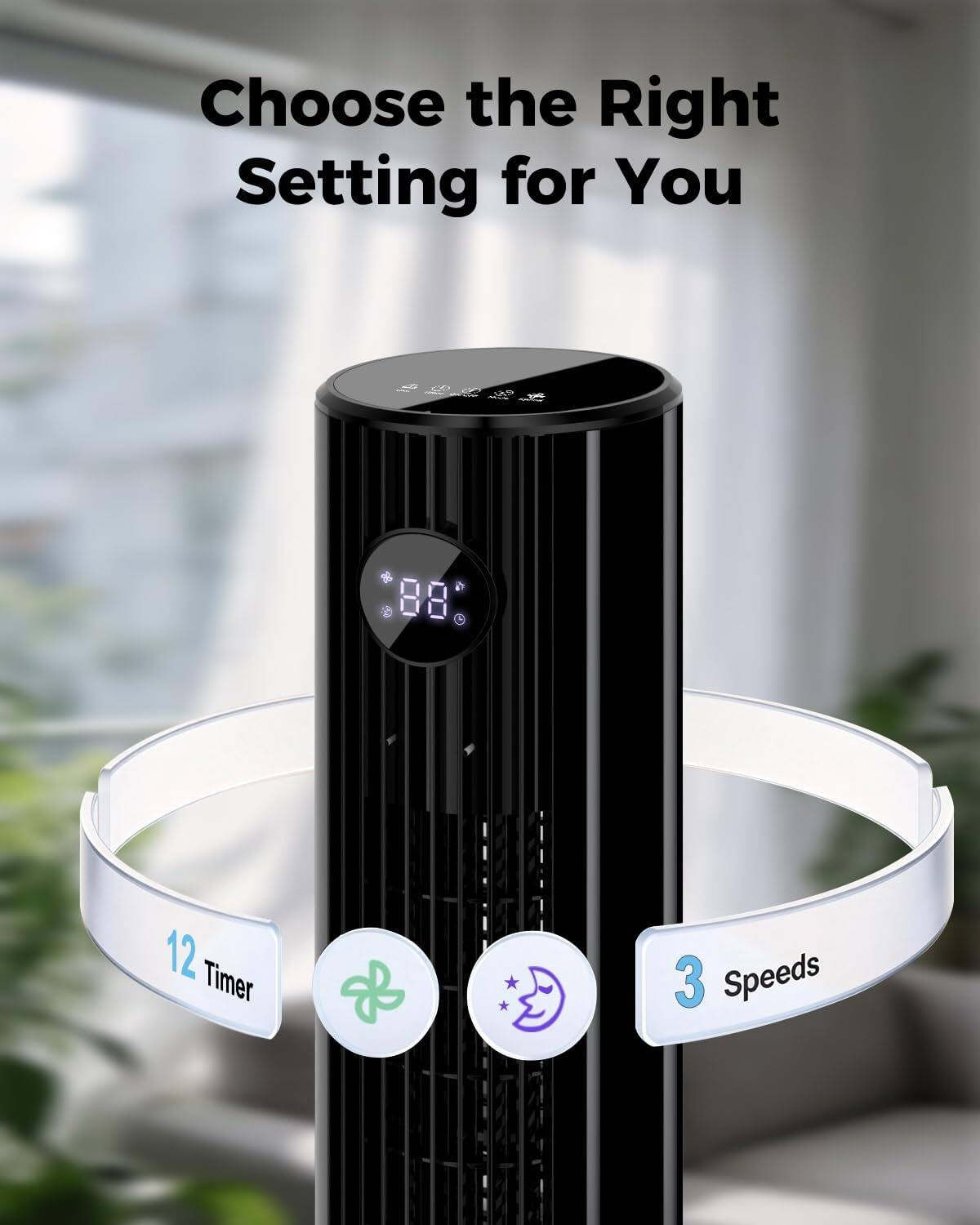 Choose the Right Setting for You  
88  
12 Timer  
3 Speeds
