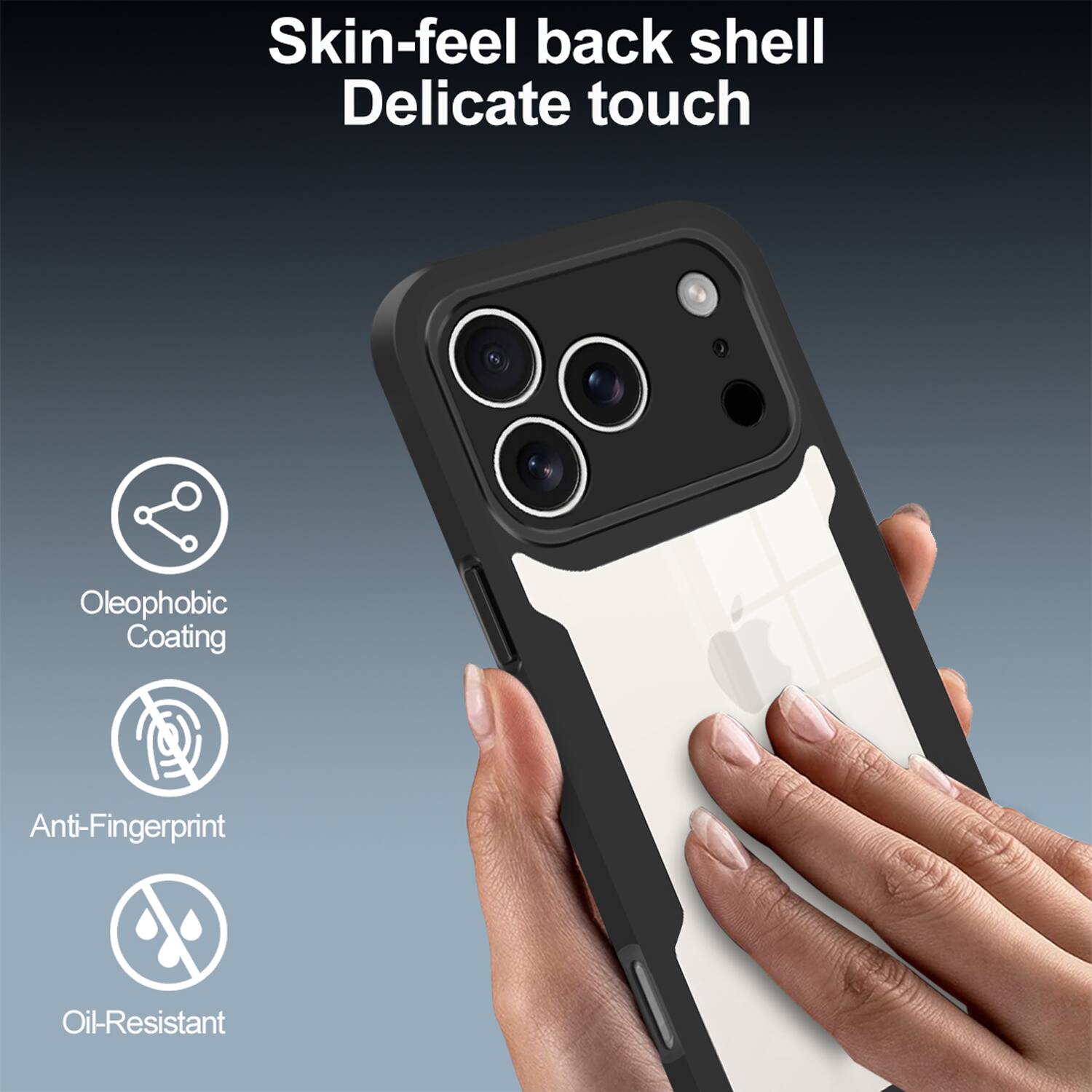 Skin-feel back shell  
Delicate touch  
Oleophobic Coating  
Anti-Fingerprint  
Oil-Resistant