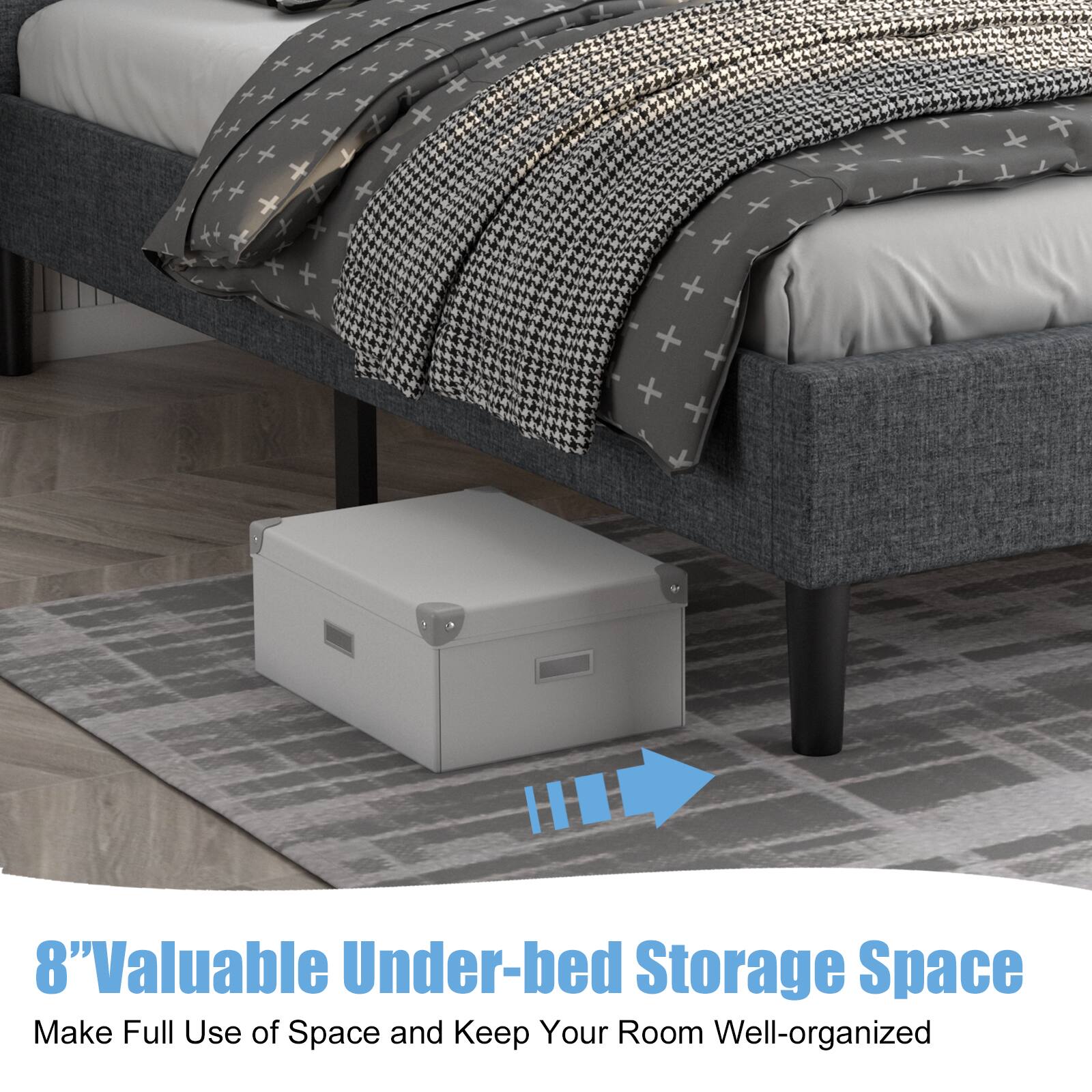 8" Valuable Under-bed Storage Space
Make Full Use of Space and Keep Your Room Well-organized