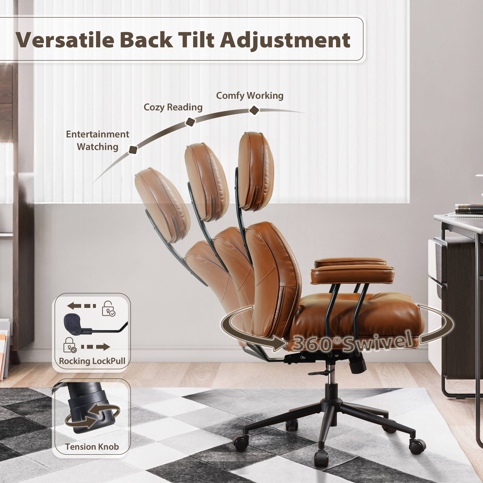 Versatile Back Tilt Adjustment

- Comfy Working
- Cozy Reading
- Entertainment Watching

360° Swivel

Rocking LockPull

Tension Knob