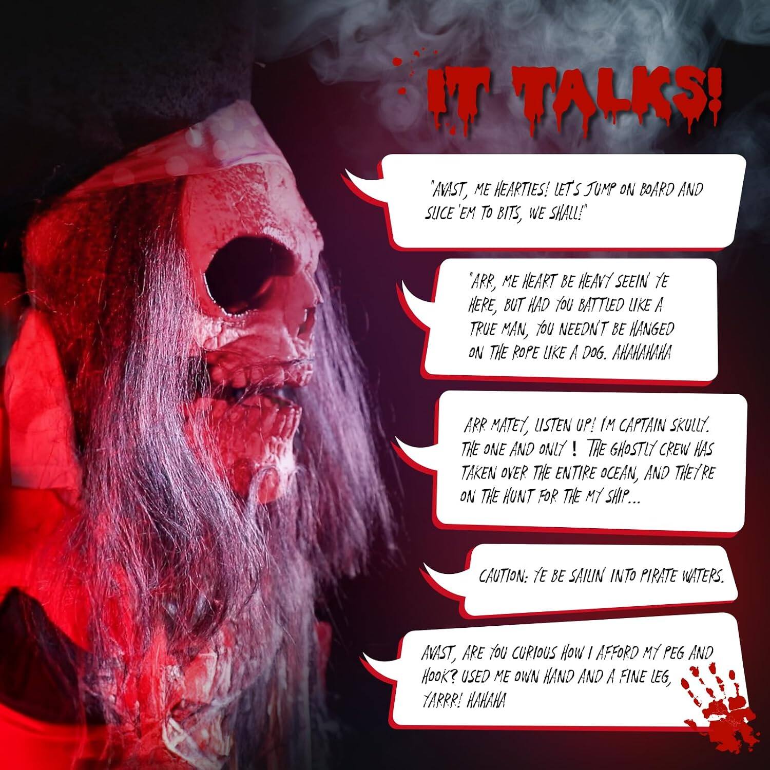 AKK TALKS!  
AVAST, ME HEARTIES! LET'S JUMP ON BOARD AND SLICE 'EM TO BITS, WE SHALL!  
"ARR, ME HEART BE HEAVY SEEIN YE HERE, BUT HAD YOU BATTLED LIKE A TRUE MAN, YOU NEEDN'T BE HANGED ON THE ROPE LIKE A DOG. AHAHAHAHA  
ARR MATEY, LISTEN UP! IM CAPTAIN SKULLY. THE ONE AND ONLY! THE GHOSTLY CREW HAS TAKEN OVER THE ENTIRE OCEAN, AND THEY'RE ON THE HUNT FOR THE MY SHIP...  
CAUTION: YE BE SAILIN INTO PIRATE WATERS.  
AVAST, ARE YOU CURIOUS HOW I AFFORD MY PEG AND HOOK? USED ME OWN HAND AND A FINE LEG, YARRR! HAHAHA