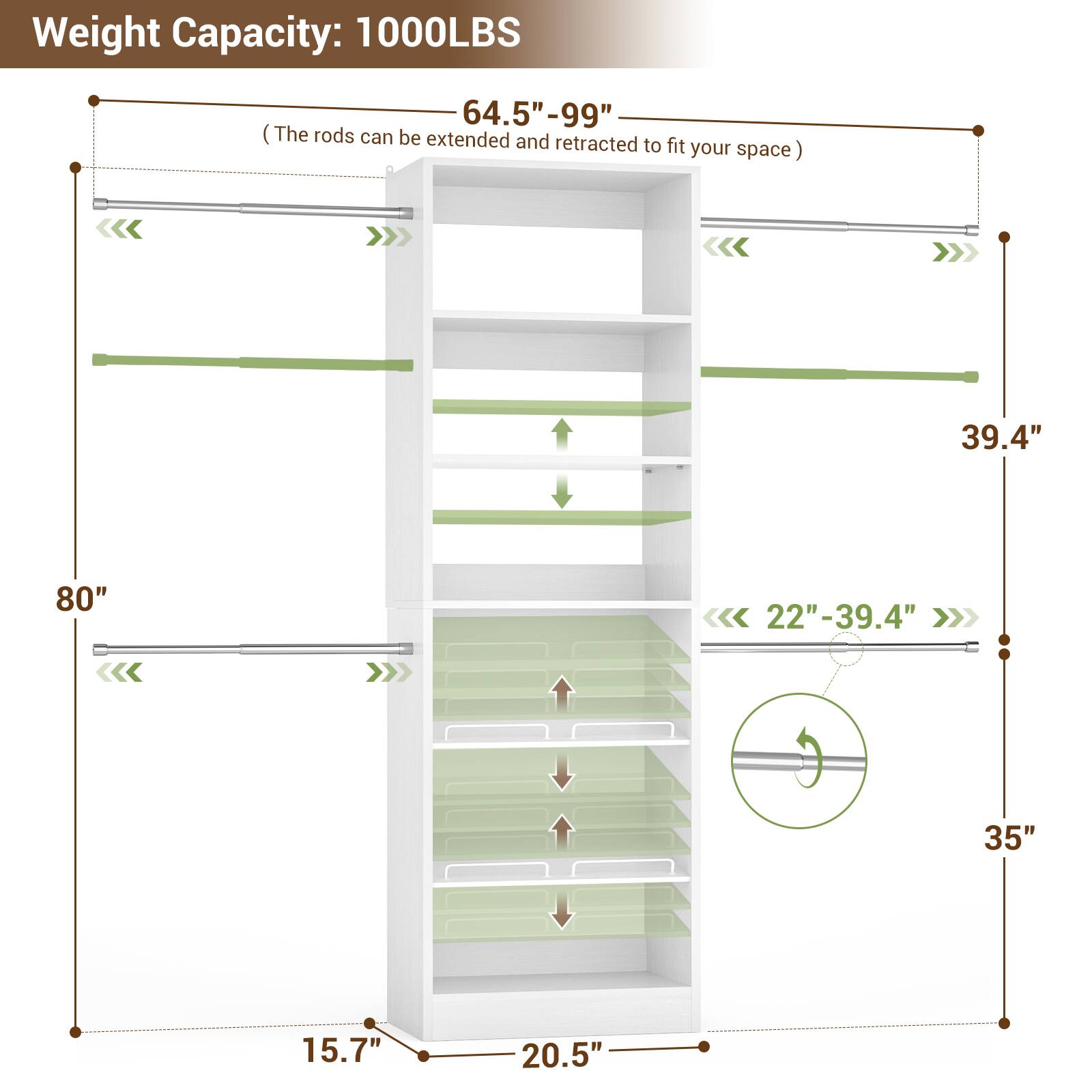 Weight Capacity: 1000LBS  
64.5"-99" (The rods can be extended and retracted to fit your space)  
39.4"  
80"  
22"-39.4"  
35"  
15.7"  
20.5"