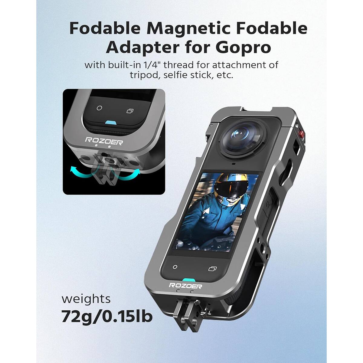 Fodable Magnetic Fodable Adapter for Gopro with built-in 1/4" thread for attachment of tripod, selfie stick, etc.

ROZOER

ROZOER weights 72g/0.15lb