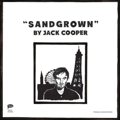 "SANDGROWN"  
BY JACK COOPER  

STEREO  
TROUBLE IN MIND RECORDS