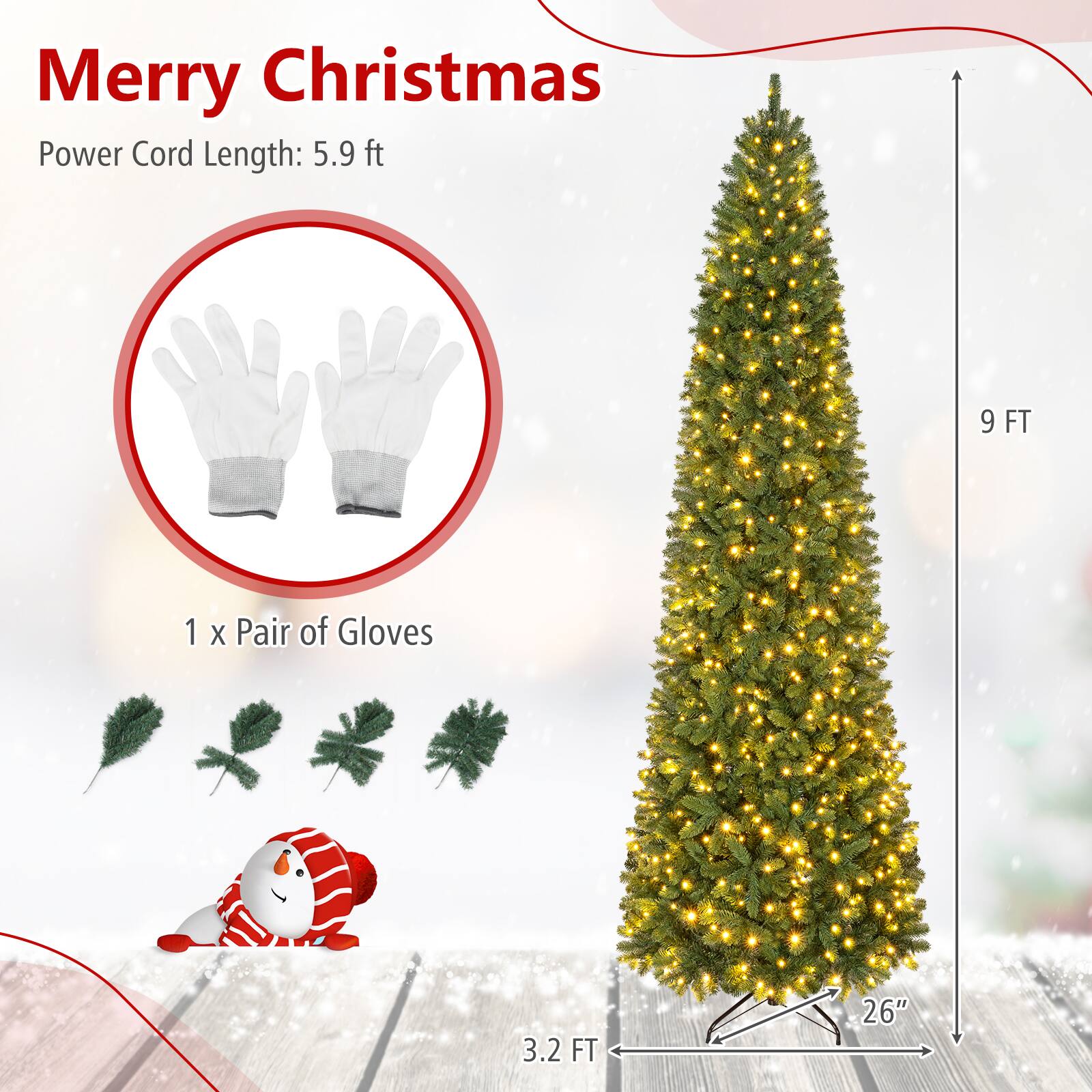 Merry Christmas  
Power Cord Length: 5.9 ft  
9 FT  
1 x Pair of Gloves  
3.2 FT  
26"