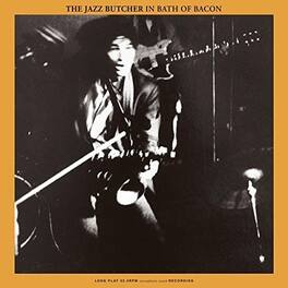 Jazz Butcher - Bath Of Bacon - VINYL LP