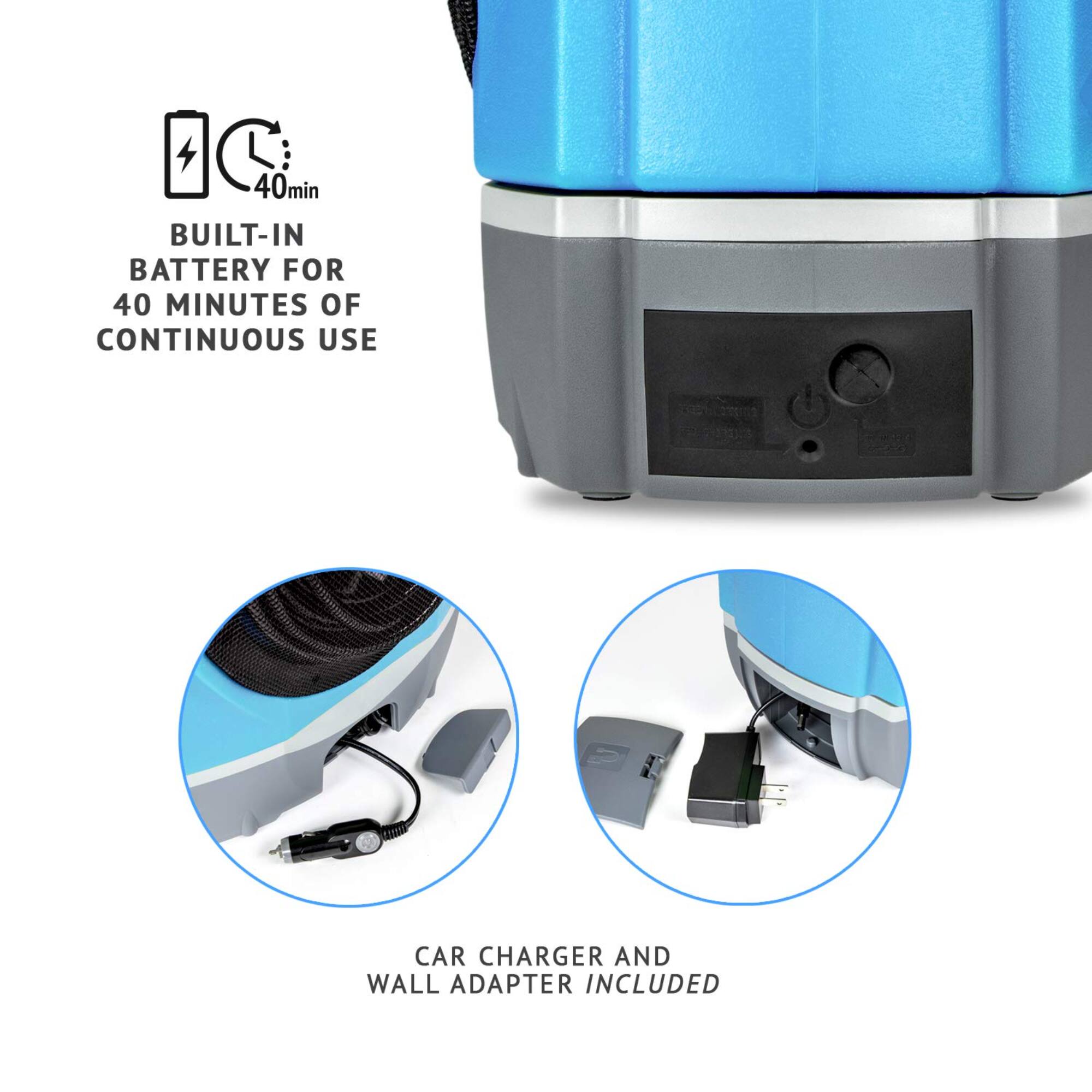 IC 40min BUILT-IN BATTERY FOR 40 MINUTES OF CONTINUOUS USE, CAR CHARGER AND WALL ADAPTER INCLUDED