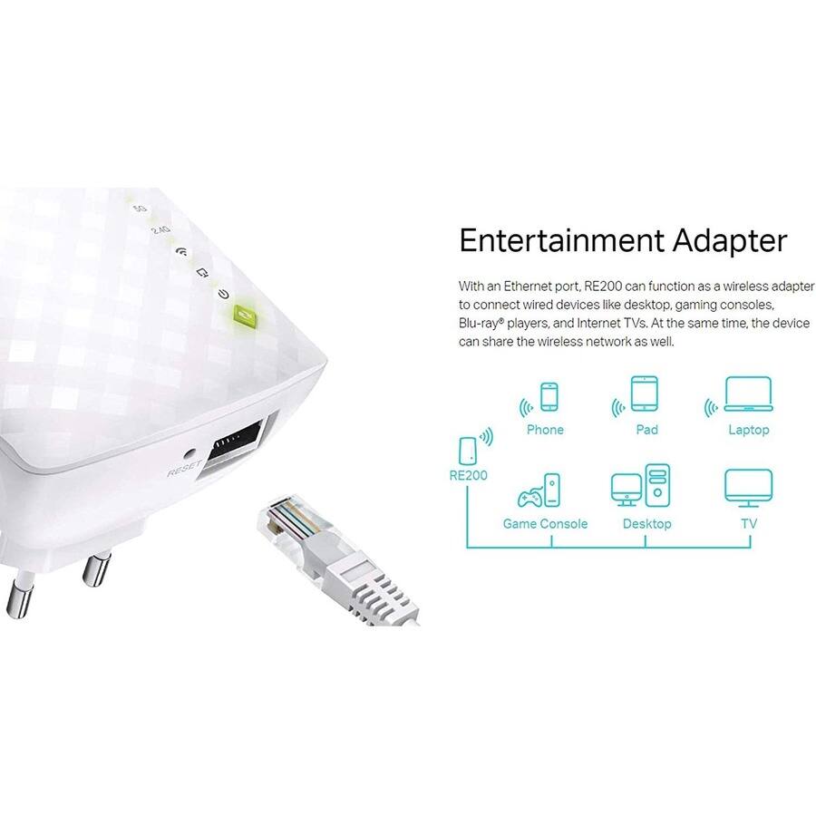 Entertainment Adapter

With an Ethernet port, RE200 can function as a wireless adapter to connect wired devices like desktop, gaming consoles, Blu-ray players, and Internet TVs. At the same time, the device can share the wireless network as well.

Phone Pad Laptop Game Console Desktop TV

RE200