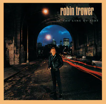 robin trower
IN THE LINE OF FIRE