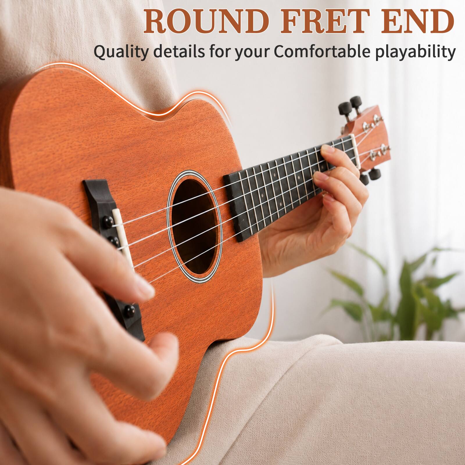ROUND FRET END  
Quality details for your Comfortable playability