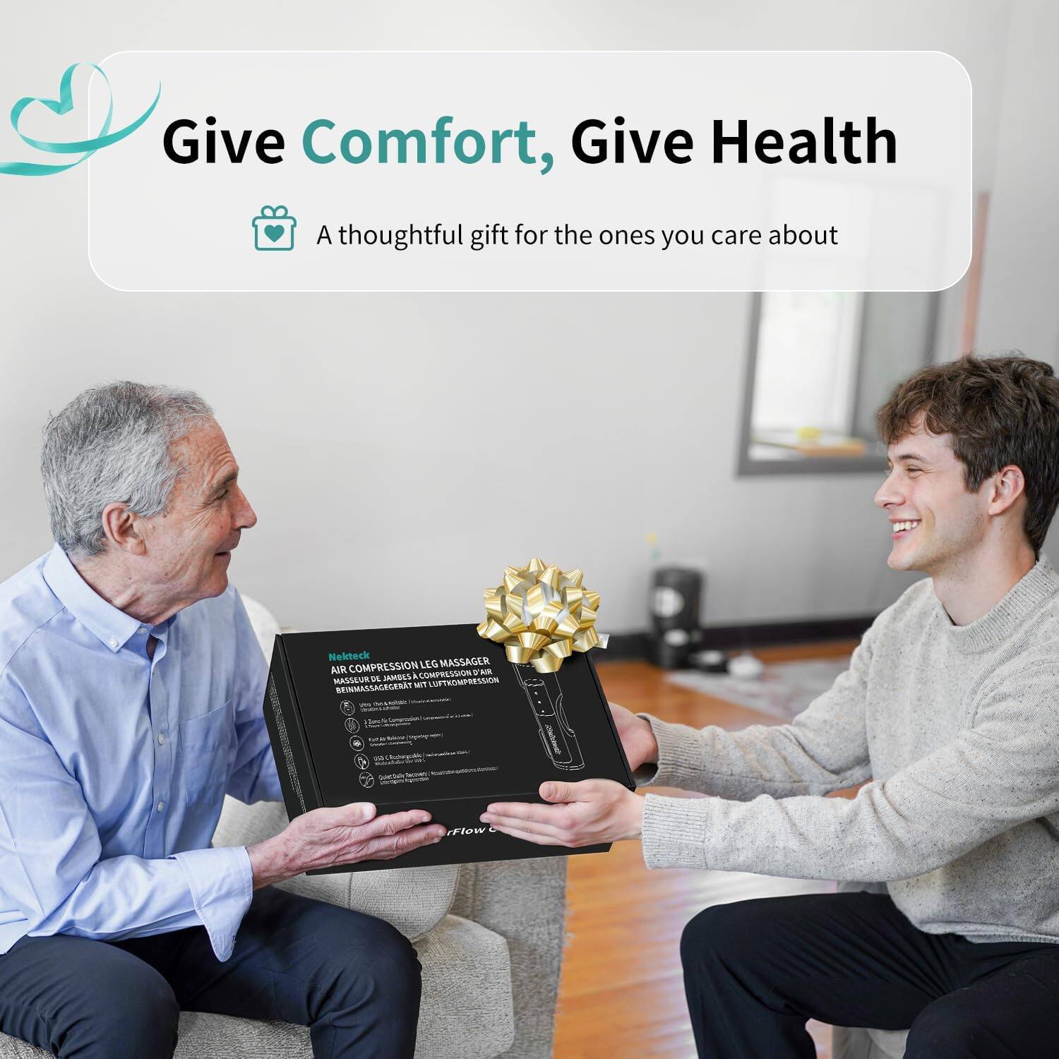 Give Comfort, Give Health  
A thoughtful gift for the ones you care about  
Nekteck MASSAGER COMPRESSION LEG AIR COMPRESSION 2 AIR DE JAMBES A MASSEUR MT LUFTKOMPRESSION BEINMASSAGEGERT  
byery  
IN  
com  
rFlow