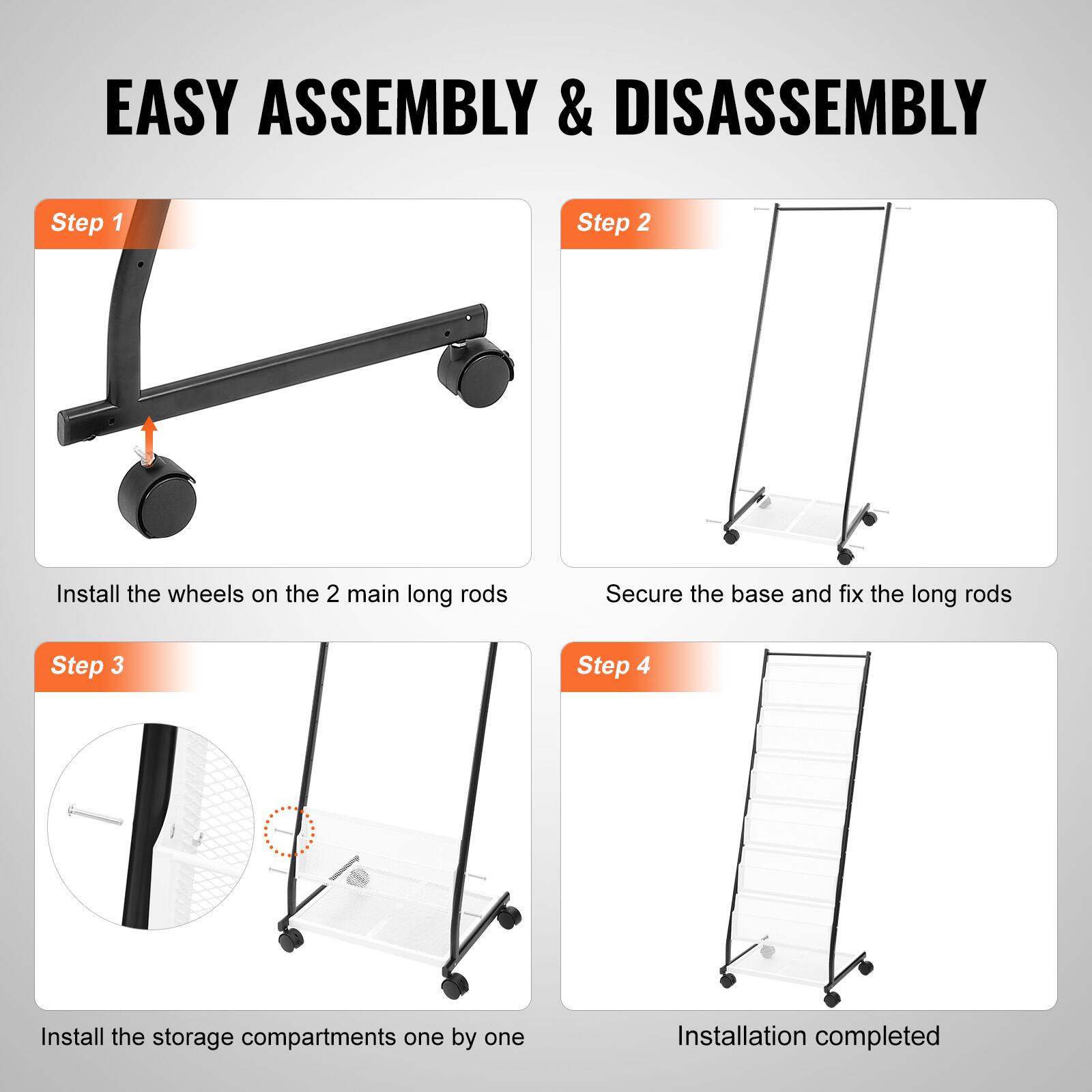 EASY ASSEMBLY & DISASSEMBLY

Step 1  
Install the wheels on the 2 main long rods

Step 2  
Secure the base and fix the long rods

Step 3  
Install the storage compartments one by one

Step 4  
Installation completed