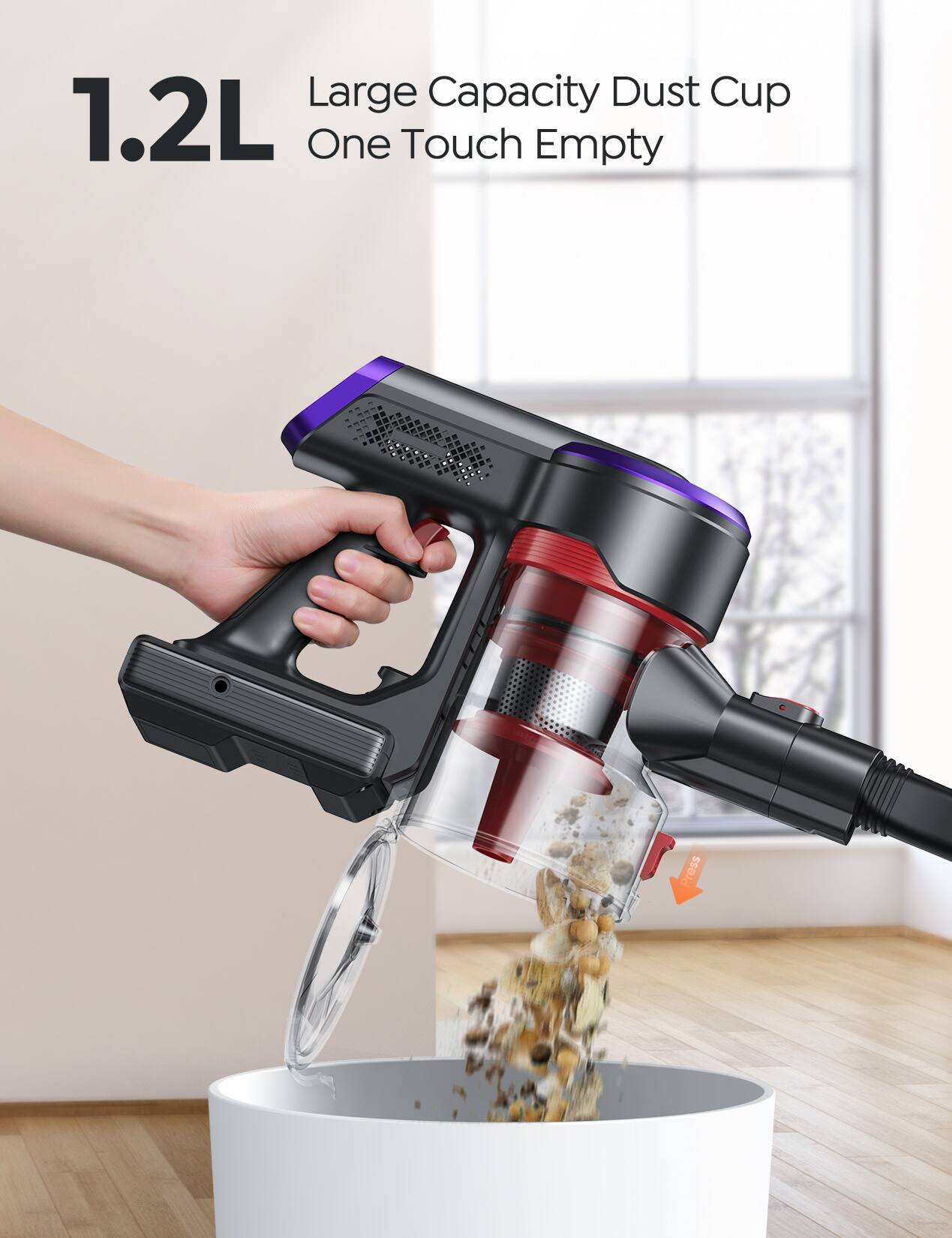 1.2L  
Large Capacity Dust Cup  
One Touch Empty