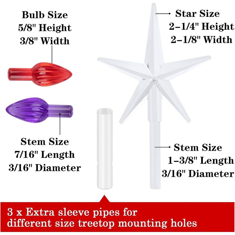 - Bulb Size: 5/8" Height, 3/8" Width
- Star Size: 2-1/4" Height, 2-1/8" Width
- Stem Size: 7/16" Length, 3/16" Diameter
- Stem Size: 1-3/8" Length, 3/16" Diameter
- 3 x Extra sleeve pipes for different size treetop mounting holes