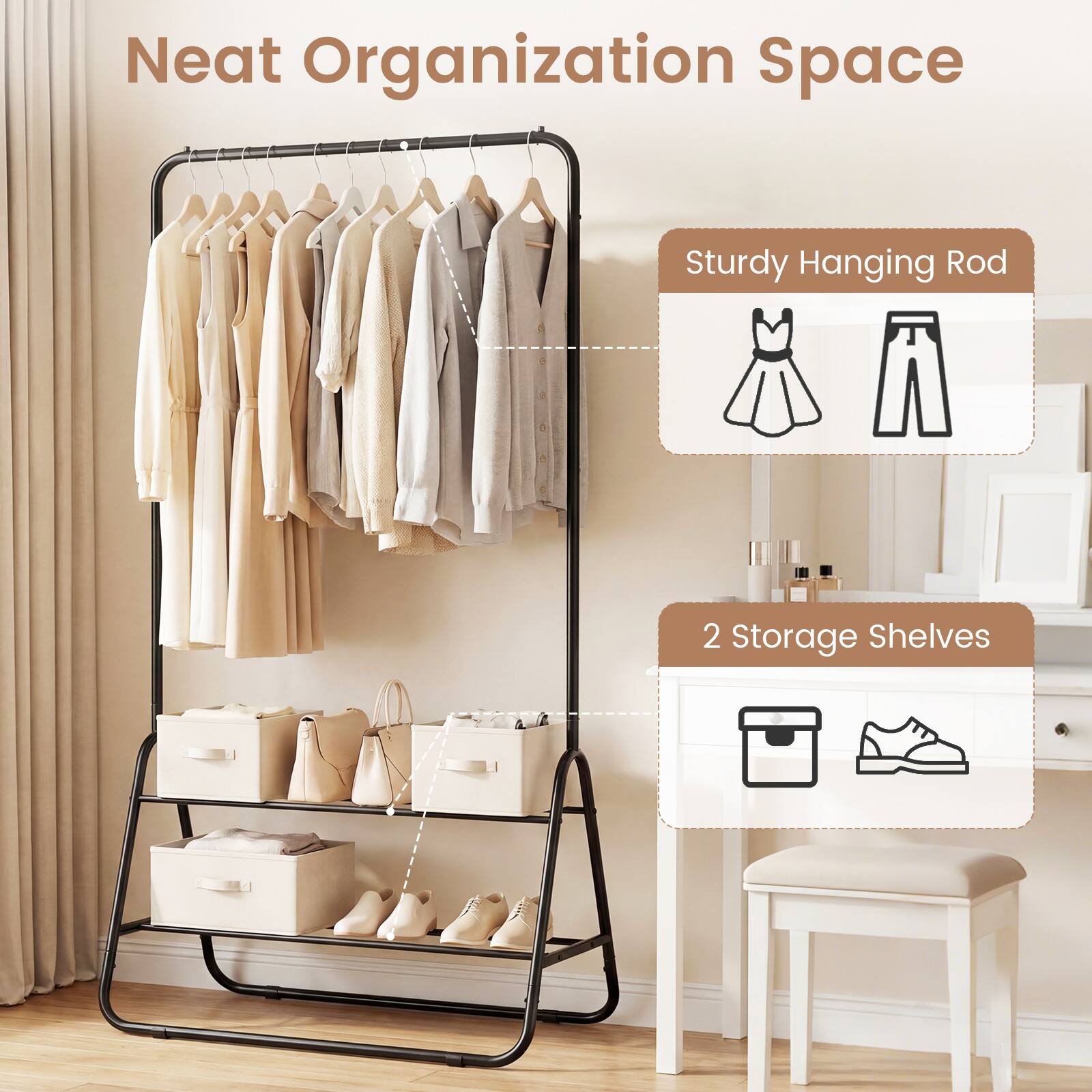 Neat Organization Space  
Sturdy Hanging Rod  
2 Storage Shelves