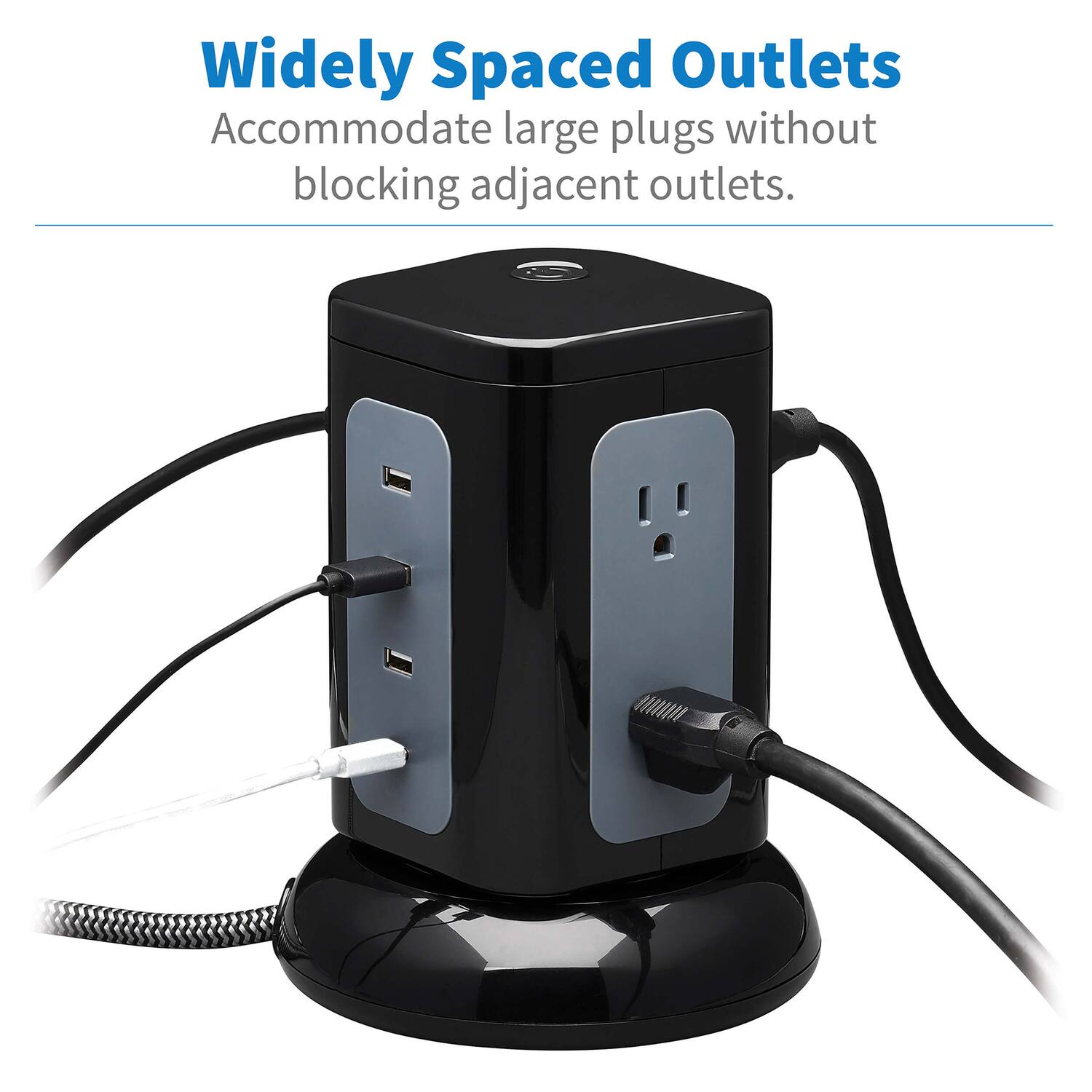Widely Spaced Outlets  
Accommodate large plugs without blocking adjacent outlets.