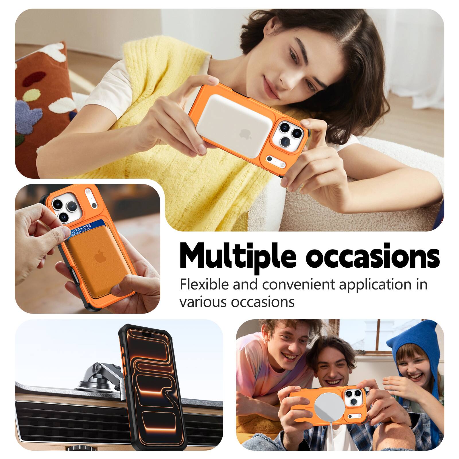 Multiple occasions  
Flexible and convenient application in various occasions