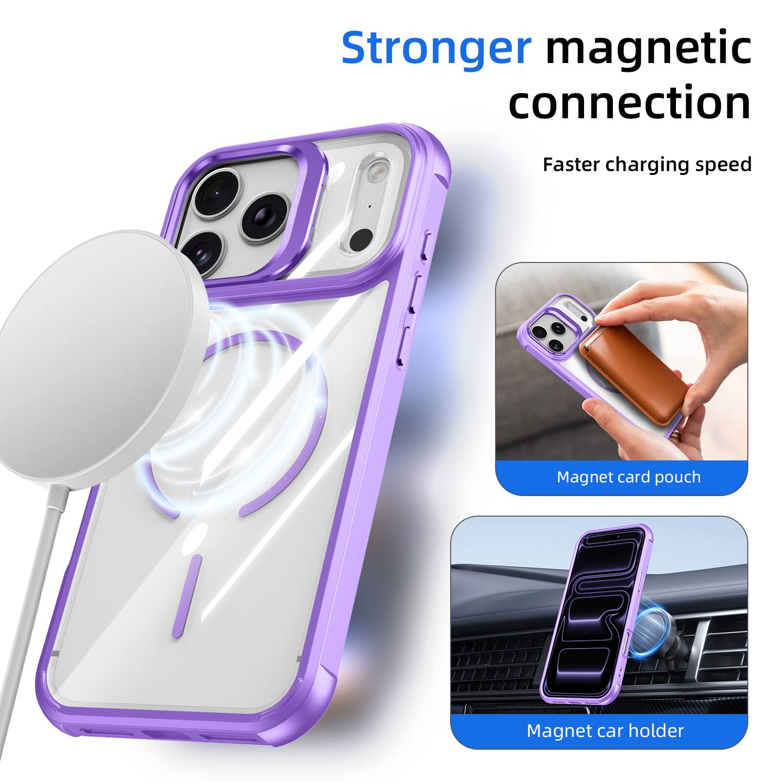 Stronger magnetic connection  
Faster charging speed  
Magnet card pouch  
Magnet car holder
