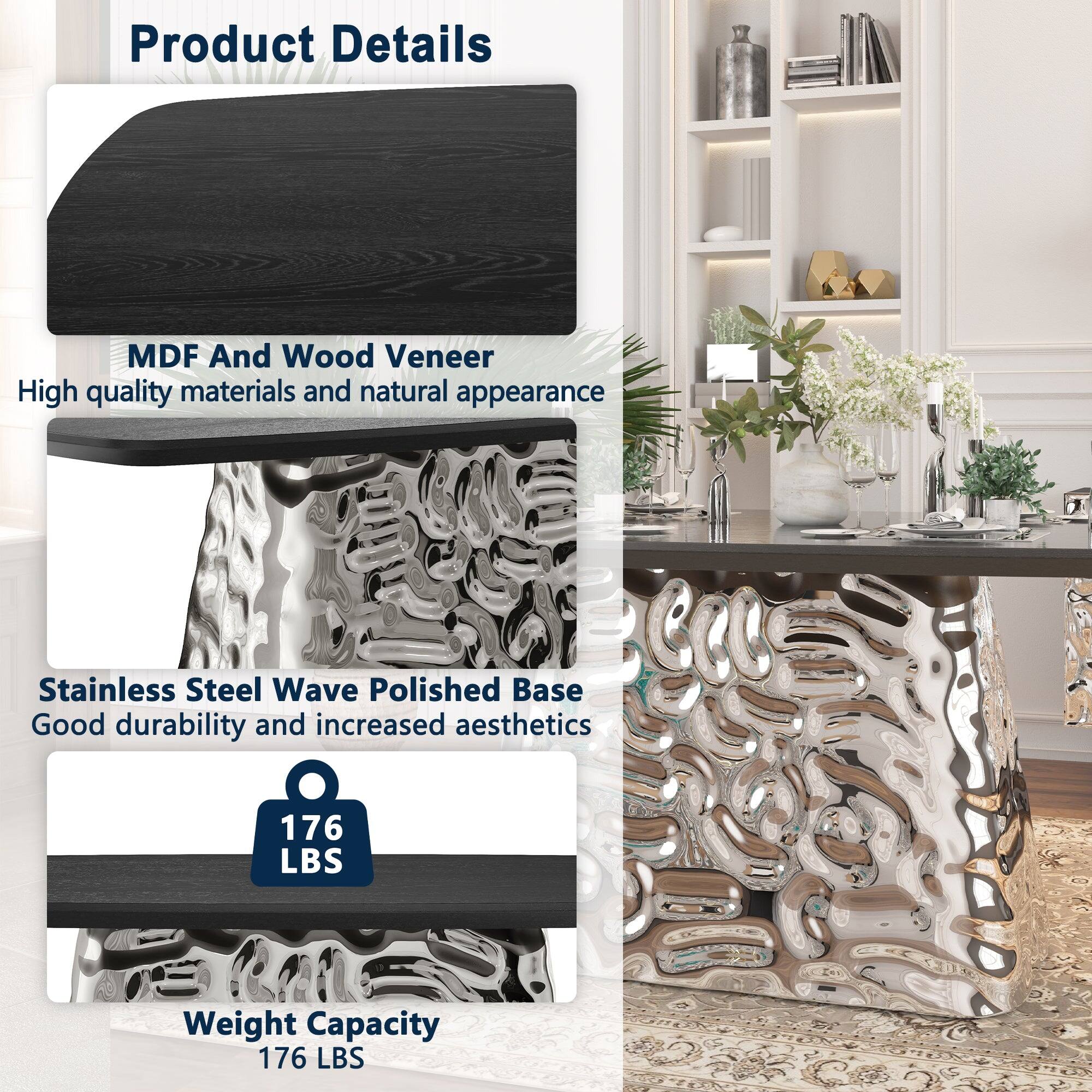 Product Details

- MDF And Wood Veneer
  - High quality materials and natural appearance

- Stainless Steel Wave Polished Base
  - Good durability and increased aesthetics

- Weight Capacity
  - 176 LBS