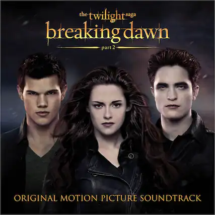 The Twilight Saga: Breaking Dawn Part 2 - Original Motion Picture Soundtrack
