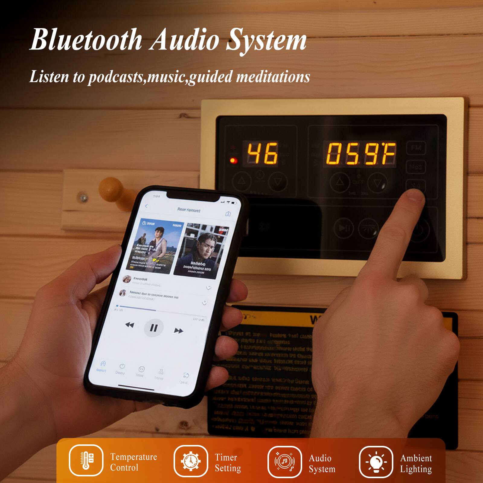 Bluetooth Audio System  
Listen to podcasts, music, guided meditations  

46 FM 0596 Mpd  

Temperature Control  
Timer Setting  
Audio System  
Ambient Lighting
